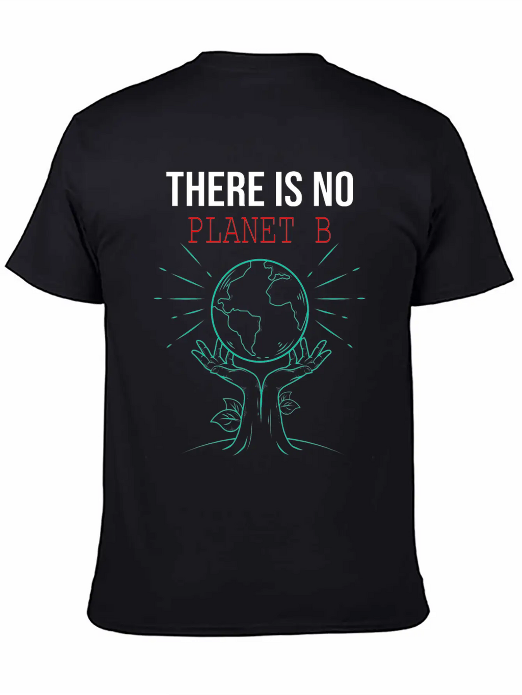 There Is No Planet B Science Earth Day Funny Stylish Everyday T-Shirt – Unisex Basic Cotton Tee
