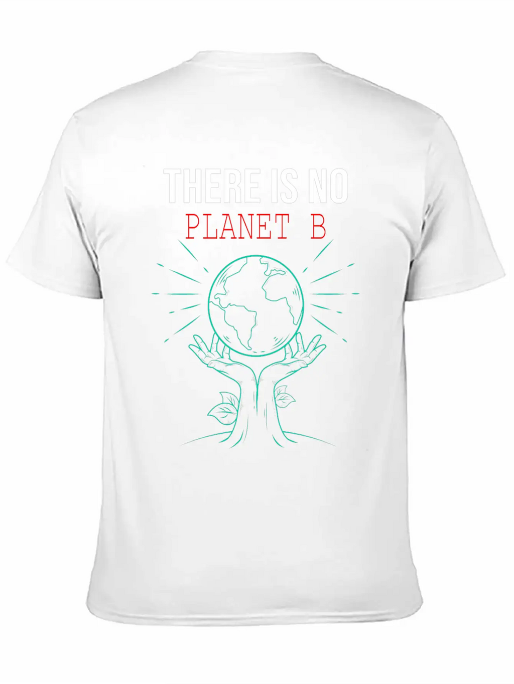 There Is No Planet B Science Earth Day Funny Stylish Everyday T-Shirt – Unisex Basic Cotton Tee