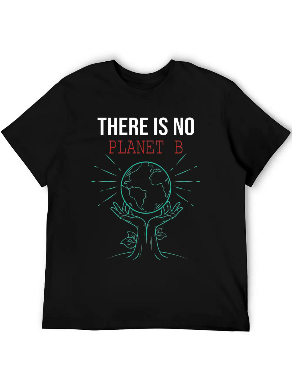 There Is No Planet B Science Earth Day Funny Stylish Everyday T-Shirt – Unisex Basic Cotton Tee