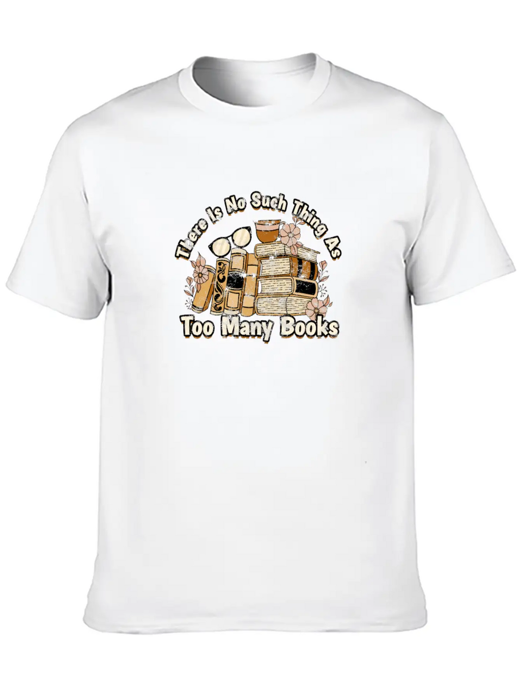 There Is No Such Thing As Too Many Books - Books Breathable Soft Cotton T-Shirt – Timeless Casual Look
