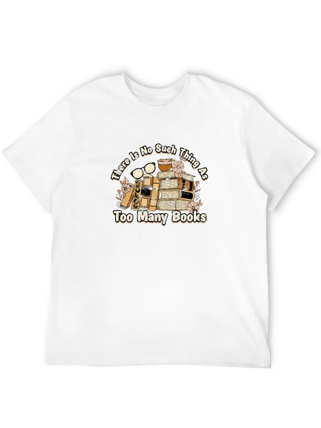 There Is No Such Thing As Too Many Books - Books Breathable Soft Cotton T-Shirt – Timeless Casual Look