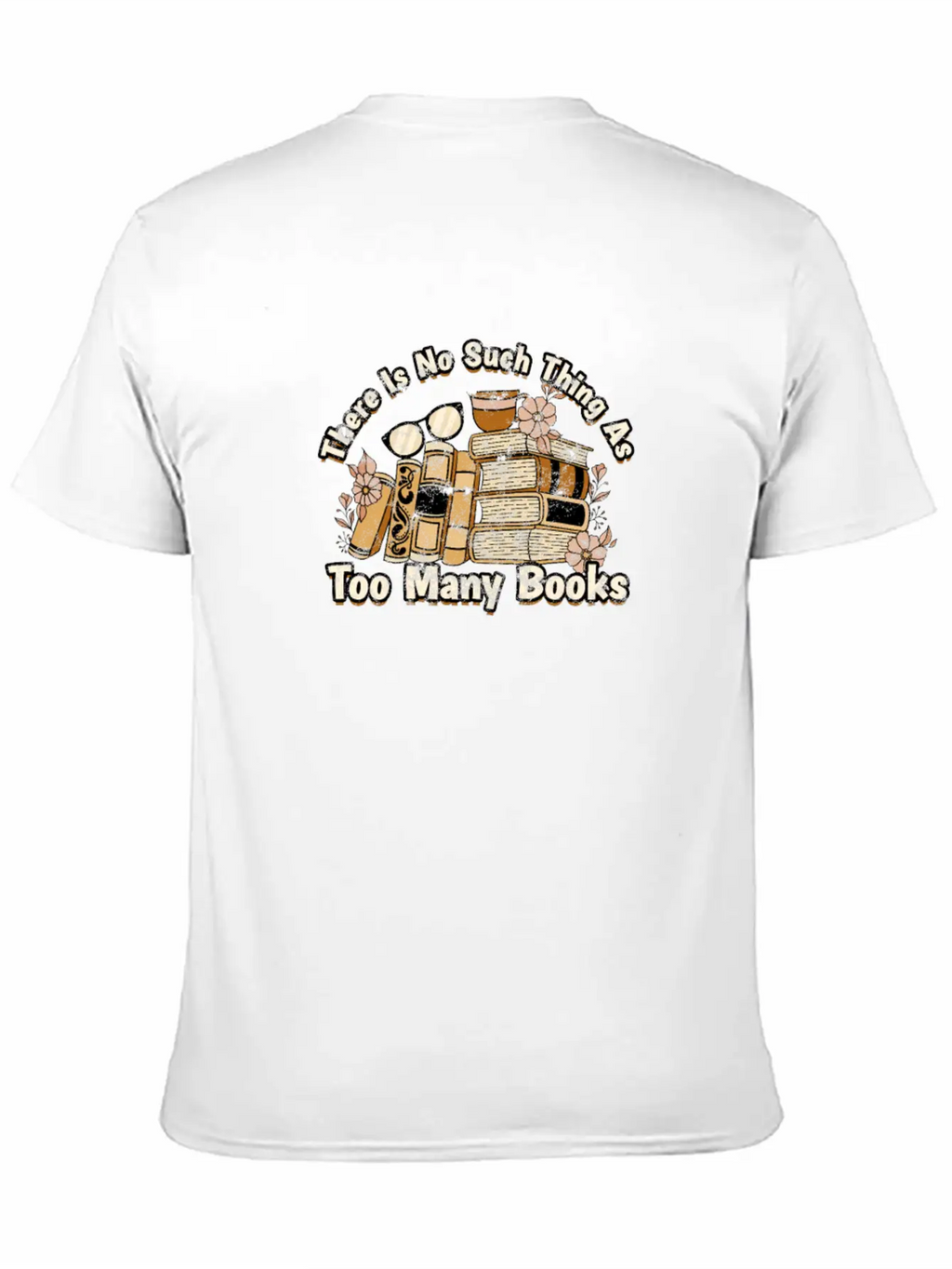 There Is No Such Thing As Too Many Books - Books Breathable Soft Cotton T-Shirt – Timeless Casual Look