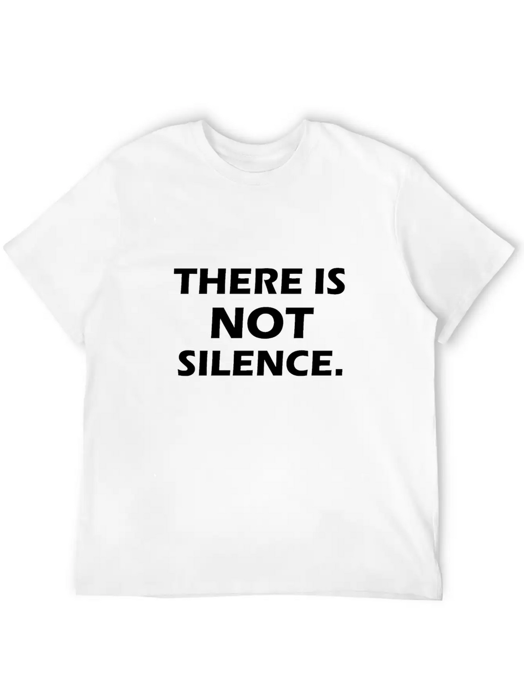 There Is Not Silence Essential Cotton Tee For Daily Outfits – Unisex Style