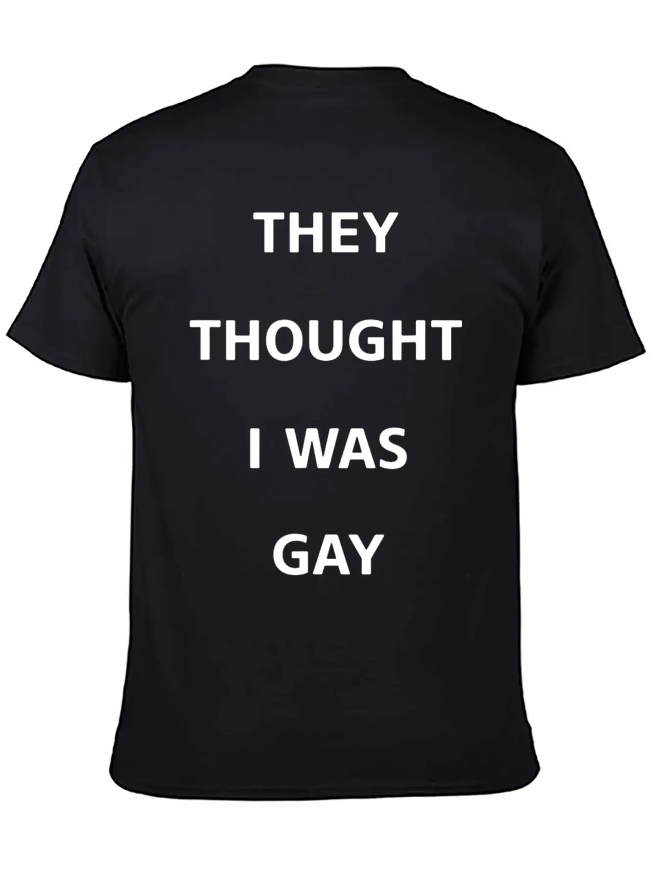 They Thought I Was Gay T Shirt Breathable Graphic T-Shirt – Perfect For Casual Days