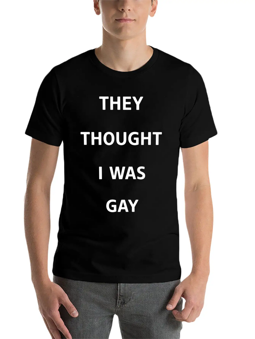 They Thought I Was Gay T Shirt Breathable Graphic T-Shirt – Perfect For Casual Days