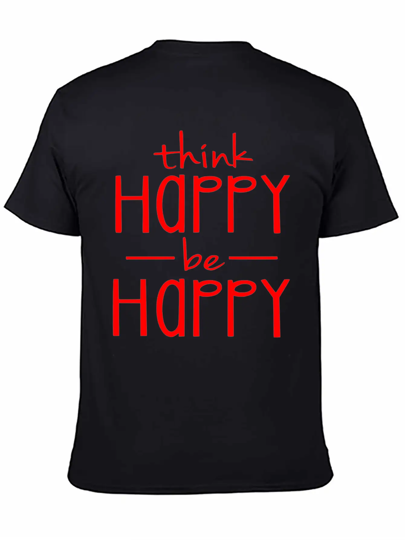 Think Happy - Be Happy Basic Graphic T-Shirt – Daily Comfort In Soft Cotton
