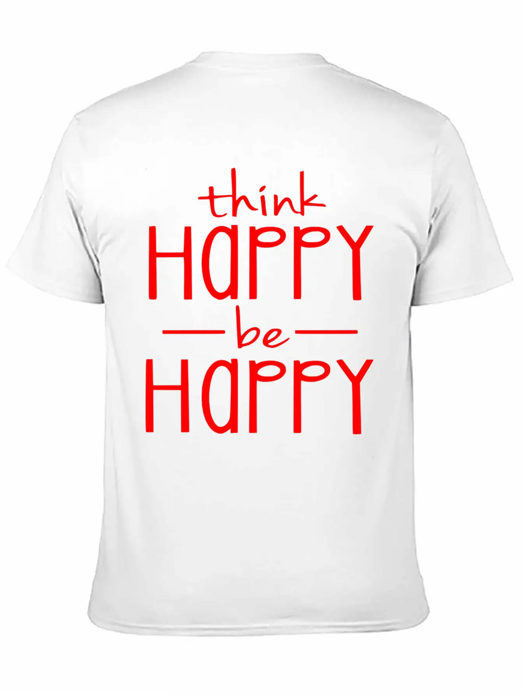 Think Happy - Be Happy Basic Graphic T-Shirt – Daily Comfort In Soft Cotton