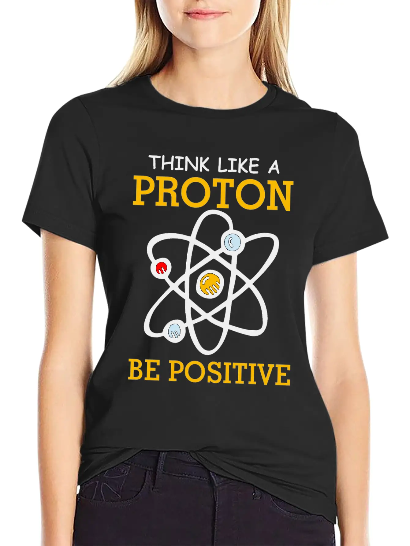 Think Like A Proton Be Positive Thinking Relaxed Everyday Tee – Lightweight And Durable Cotton