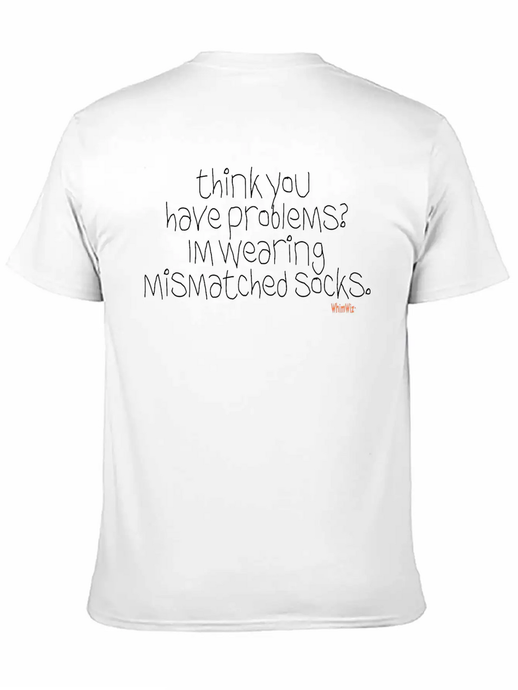 Think You Have Problems Relaxed Everyday Tee – Lightweight And Durable Cotton