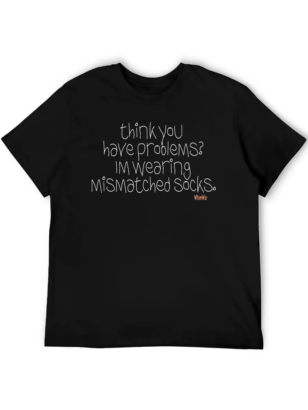 Think You Have Problems Relaxed Everyday Tee – Lightweight And Durable Cotton