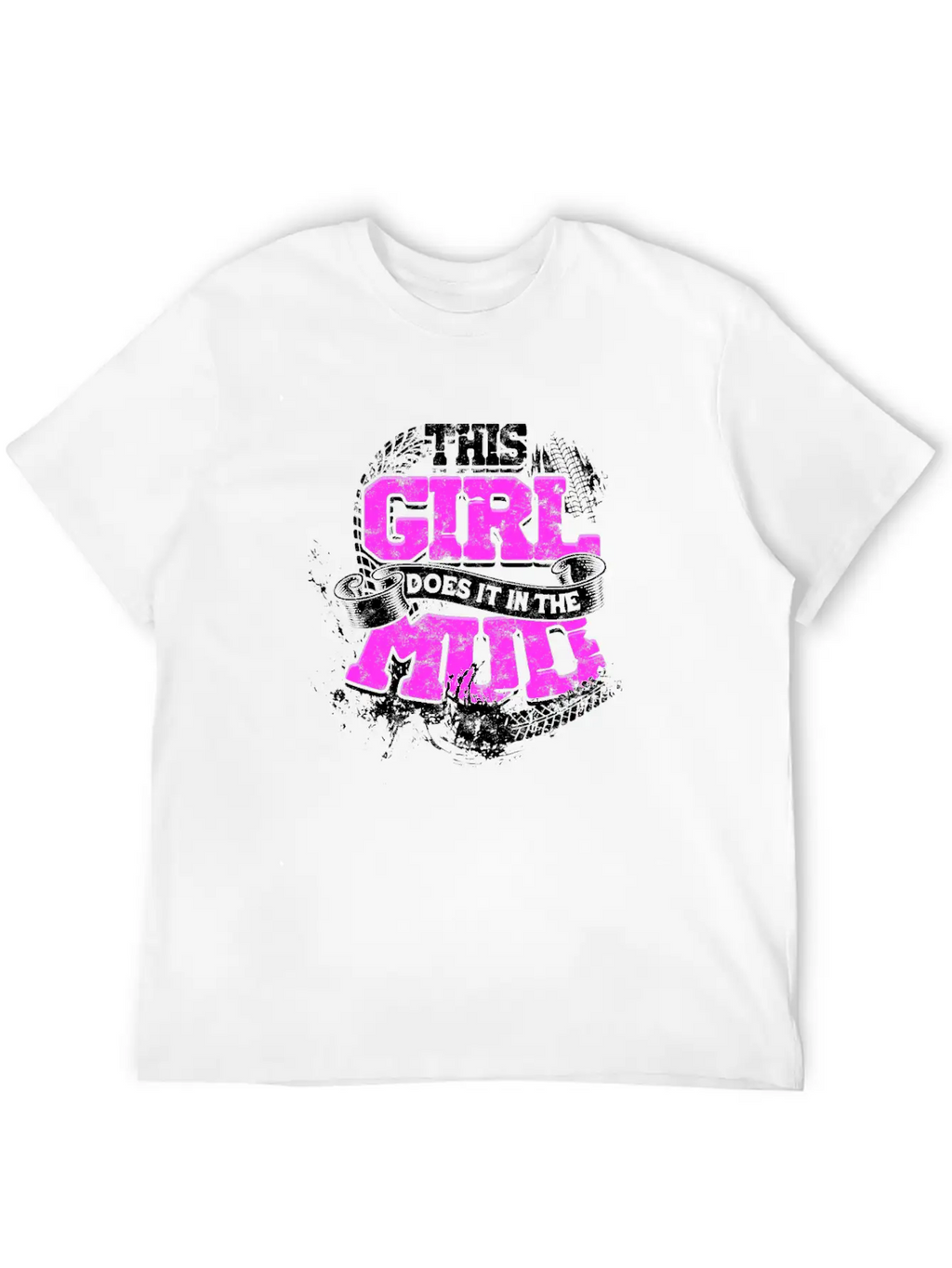 This Girl Does It In The Mud - Girl Basic Graphic T-Shirt – Daily Comfort In Soft Cotton