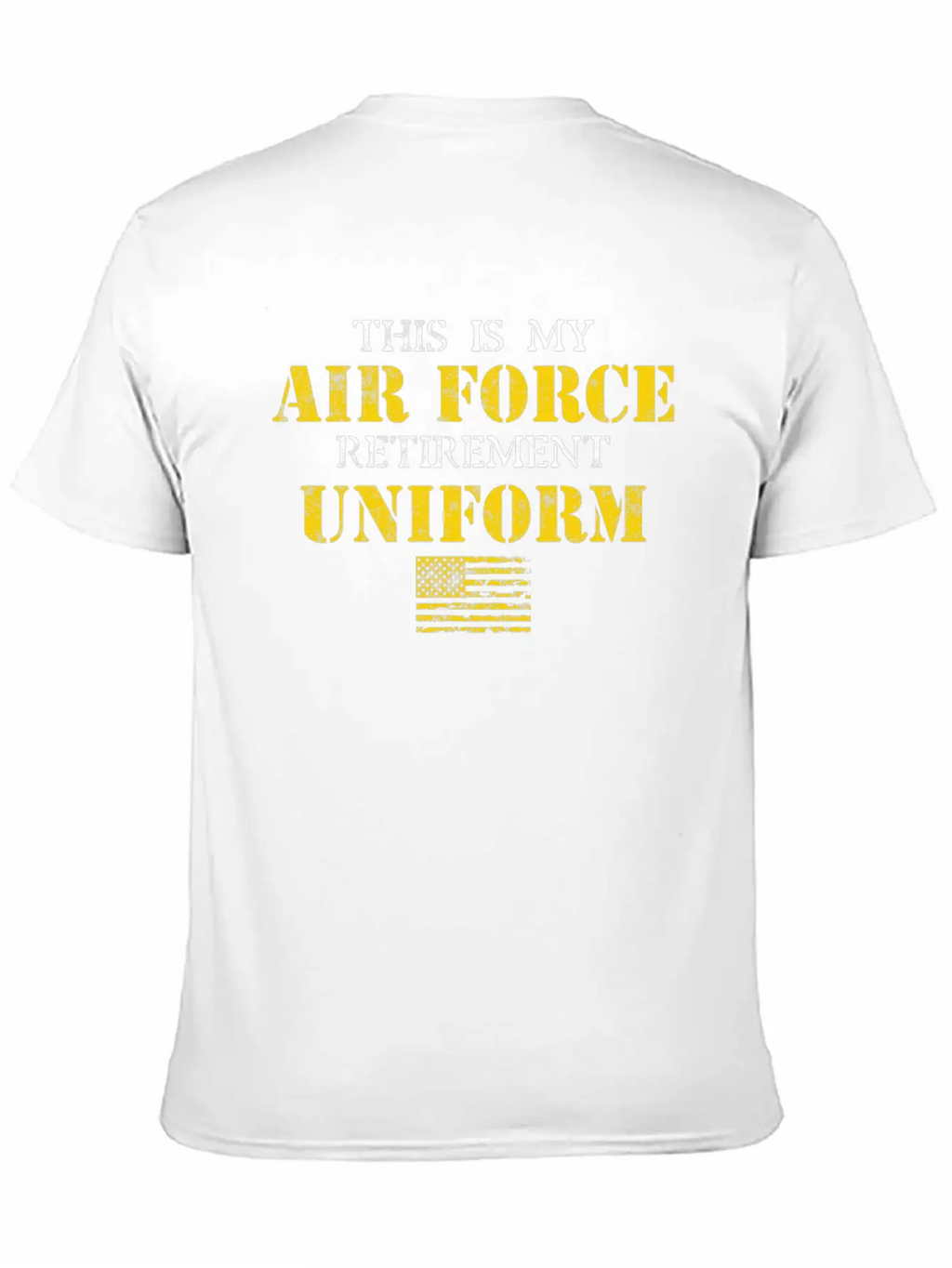 This Is My Air Force Retirement Uniform Basic Graphic T-Shirt – Daily Comfort In Soft Cotton