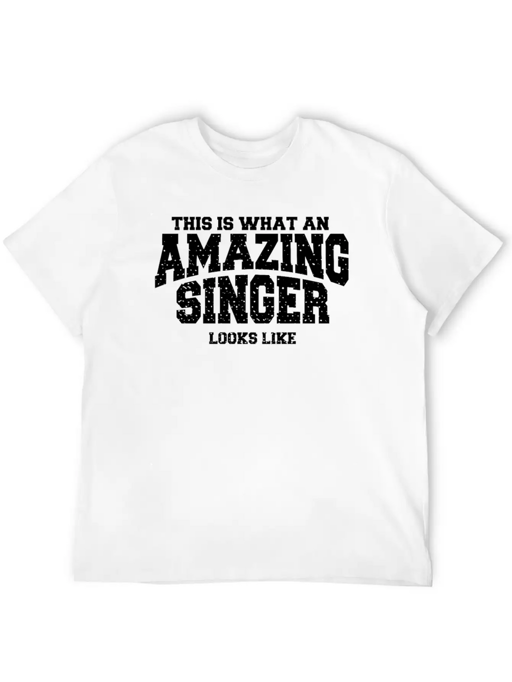 This Is What An Amazing Singer Looks Like Classic Cotton Tee – Unisex Comfort For Any Season