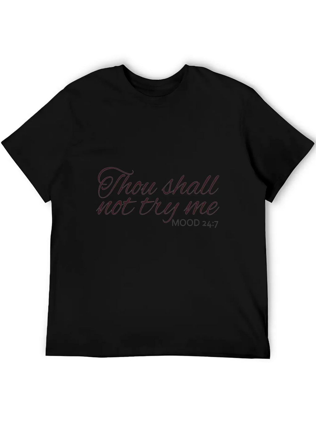 Thou Shall Not Try Me Mood Relaxed Everyday Tee – Lightweight And Durable Cotton