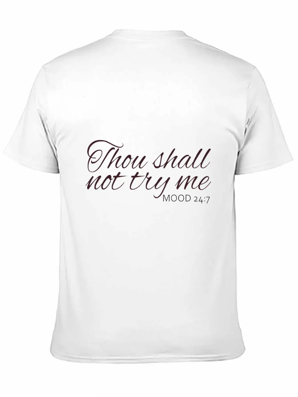 Thou Shall Not Try Me Mood Relaxed Everyday Tee – Lightweight And Durable Cotton