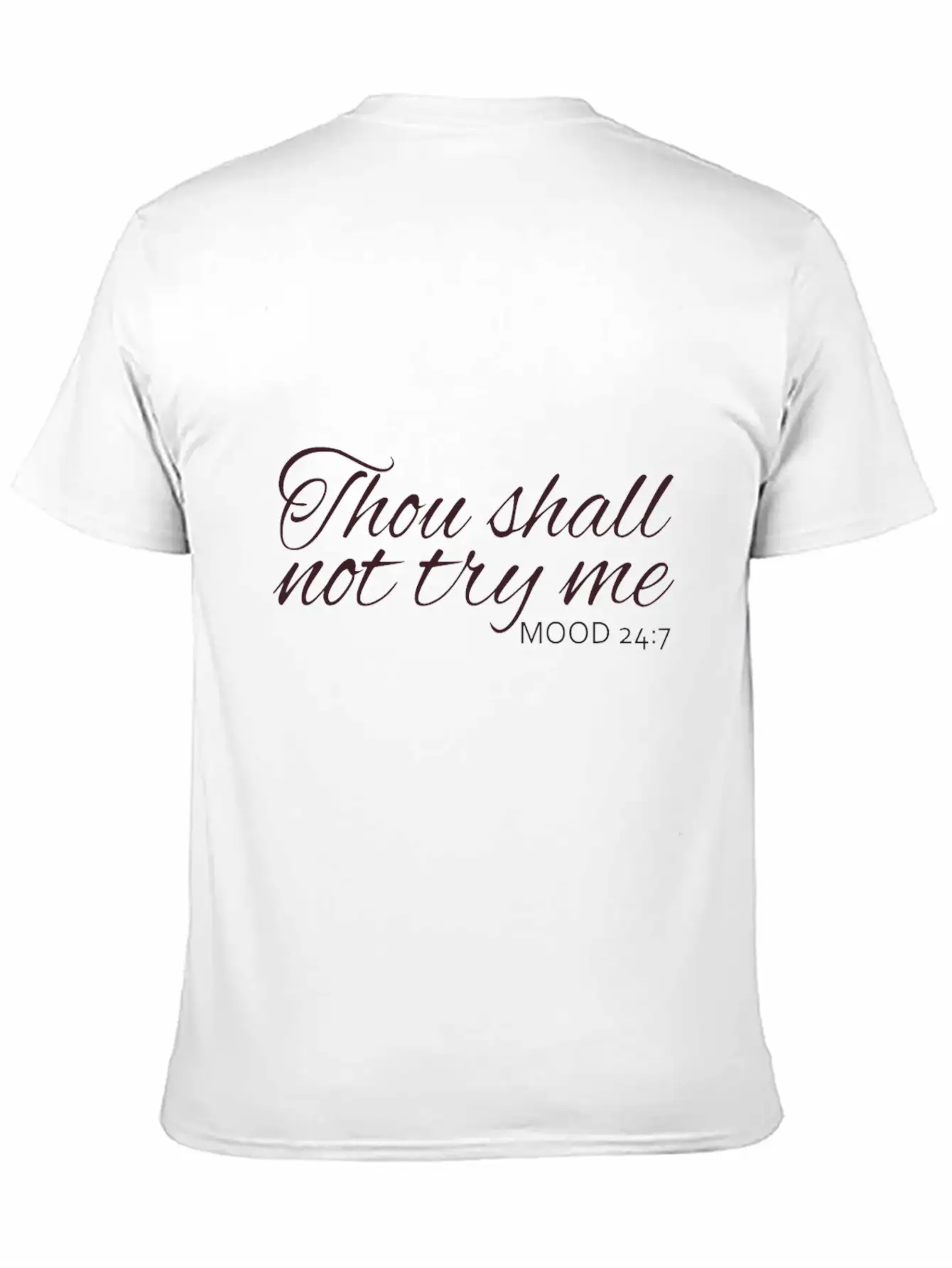 Thou Shall Not Try Me Mood Relaxed Everyday Tee – Lightweight And Durable Cotton