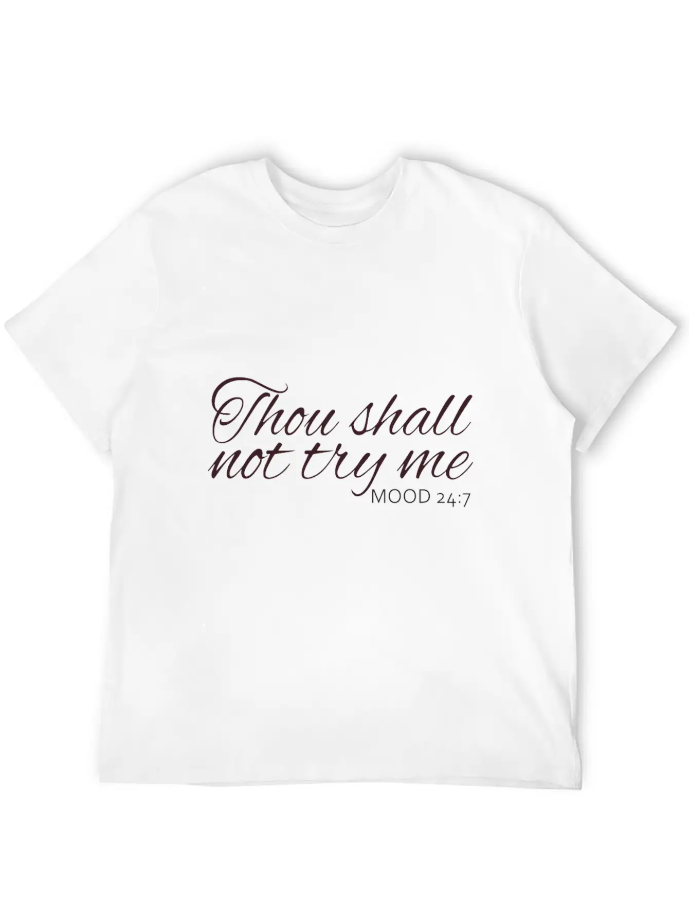 Thou Shall Not Try Me Mood Relaxed Everyday Tee – Lightweight And Durable Cotton