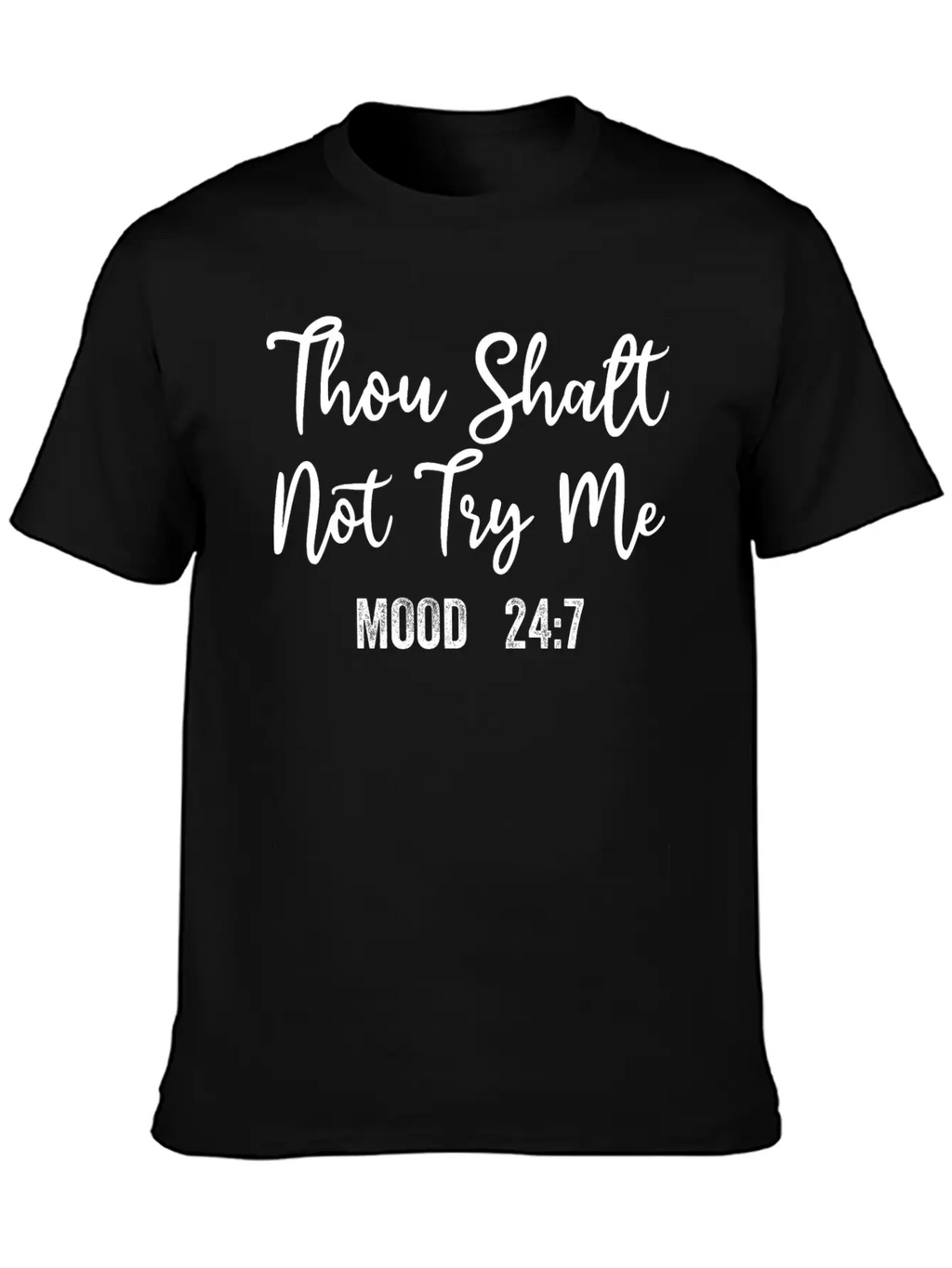 Thou Shalt Not Try Me Mood 24/7 Funny Sarcastic Breathable Graphic T-Shirt – Perfect For Casual Days
