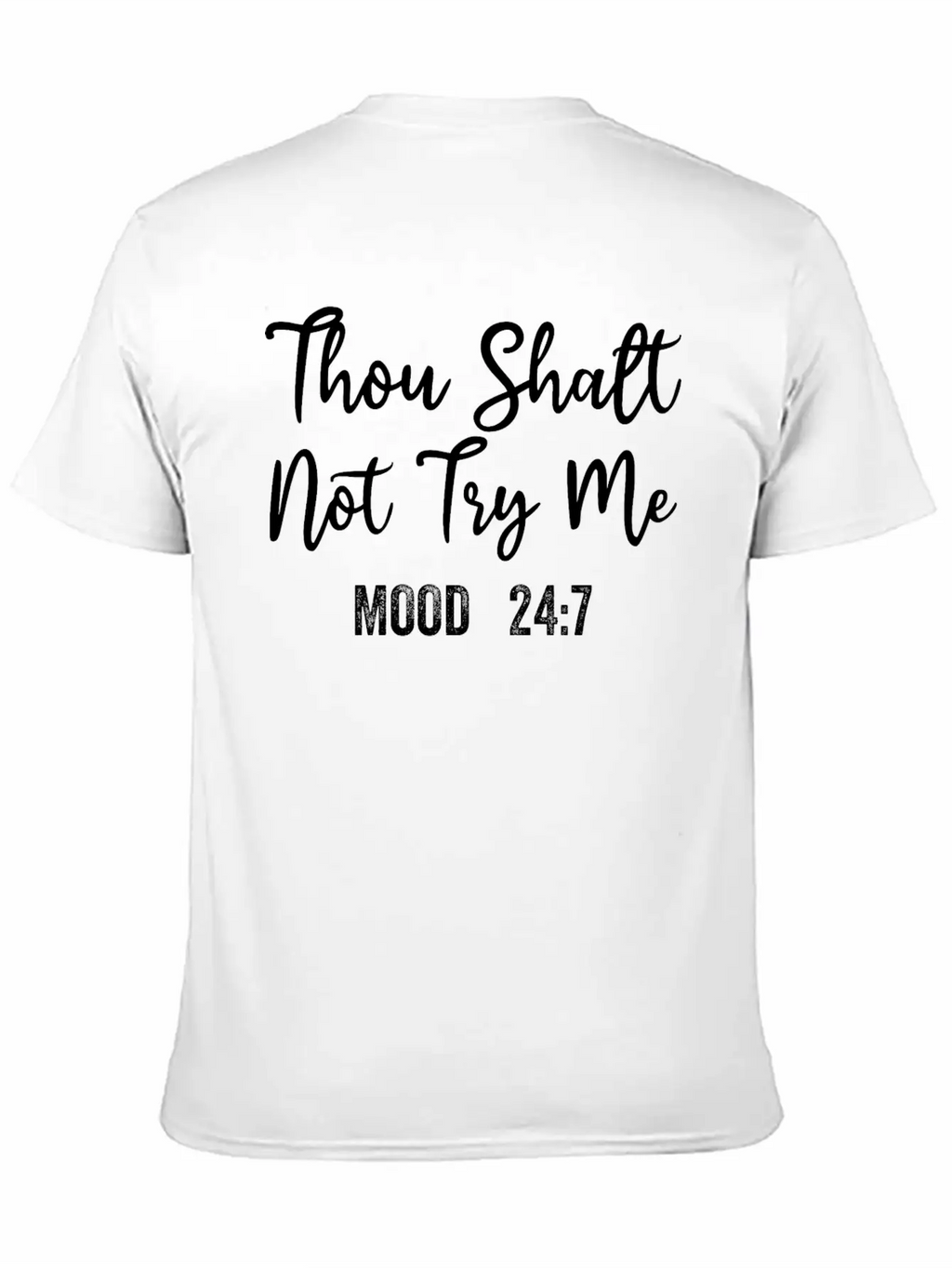 Thou Shalt Not Try Me Mood 24/7 Funny Sarcastic Breathable Graphic T-Shirt – Perfect For Casual Days