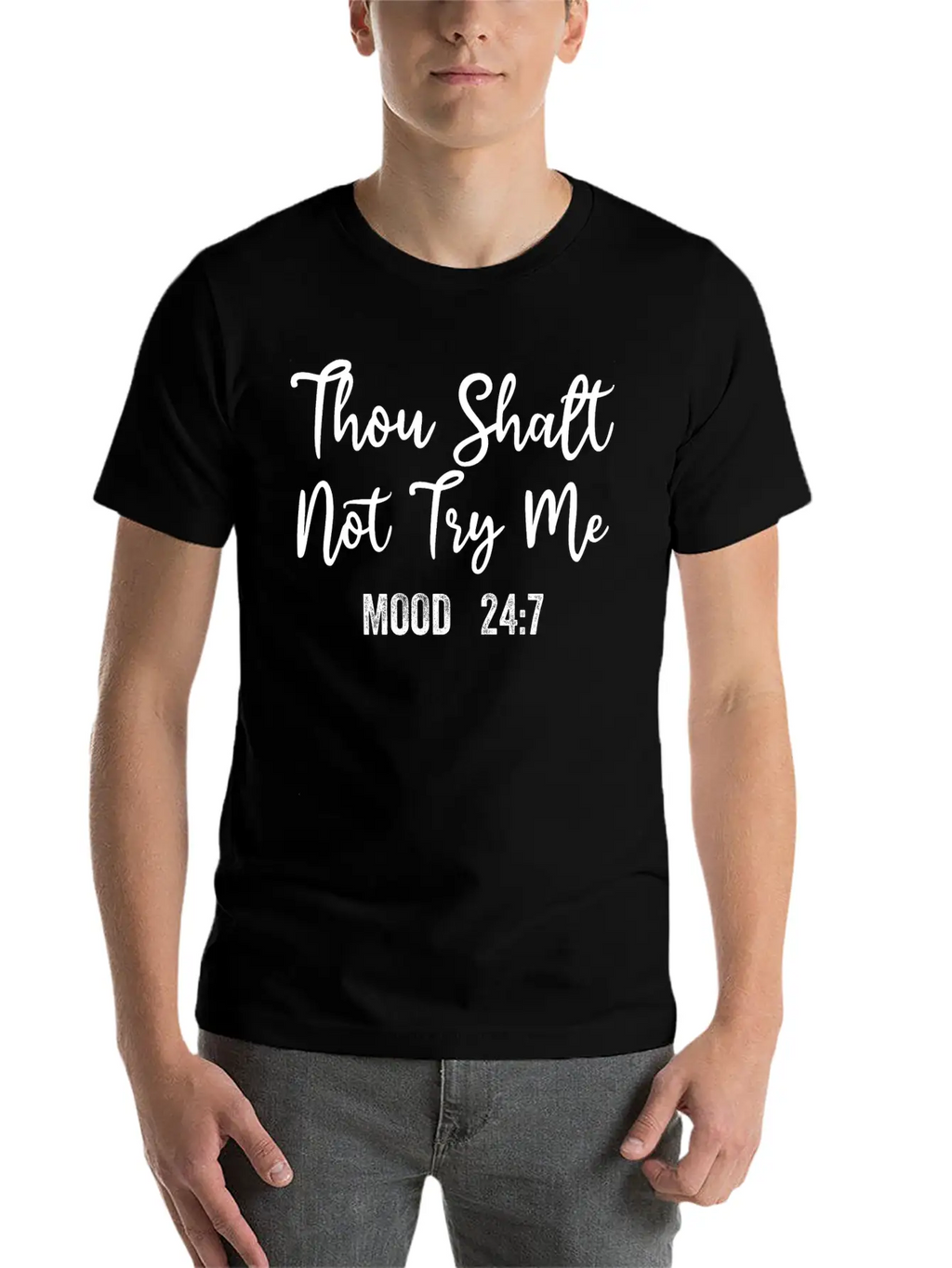 Thou Shalt Not Try Me Mood 24/7 Funny Sarcastic Breathable Graphic T-Shirt – Perfect For Casual Days