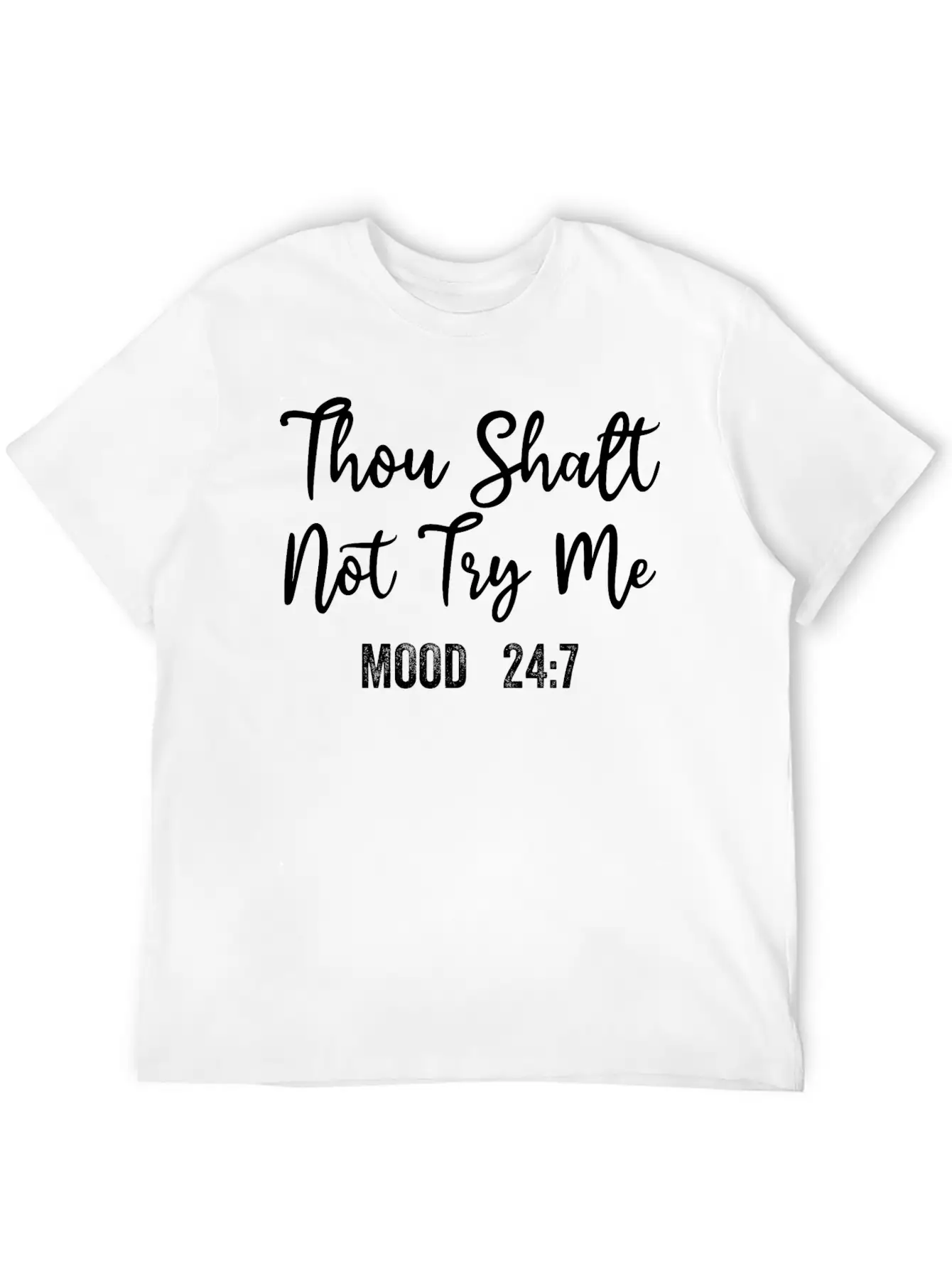 Thou Shalt Not Try Me Mood 24/7 Funny Sarcastic Breathable Graphic T-Shirt – Perfect For Casual Days