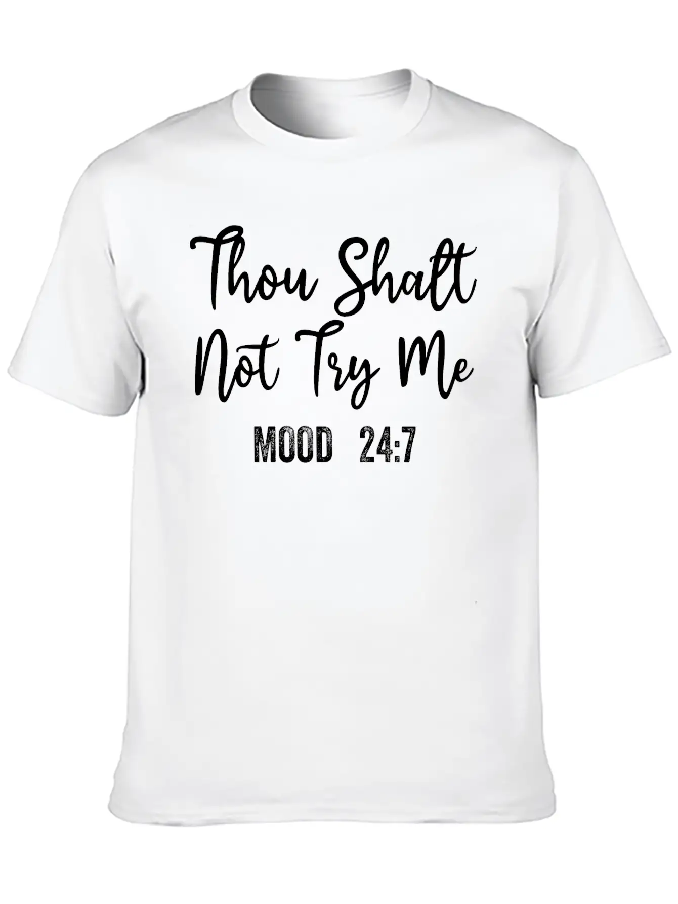 Thou Shalt Not Try Me Mood 24/7 Funny Sarcastic Breathable Graphic T-Shirt – Perfect For Casual Days