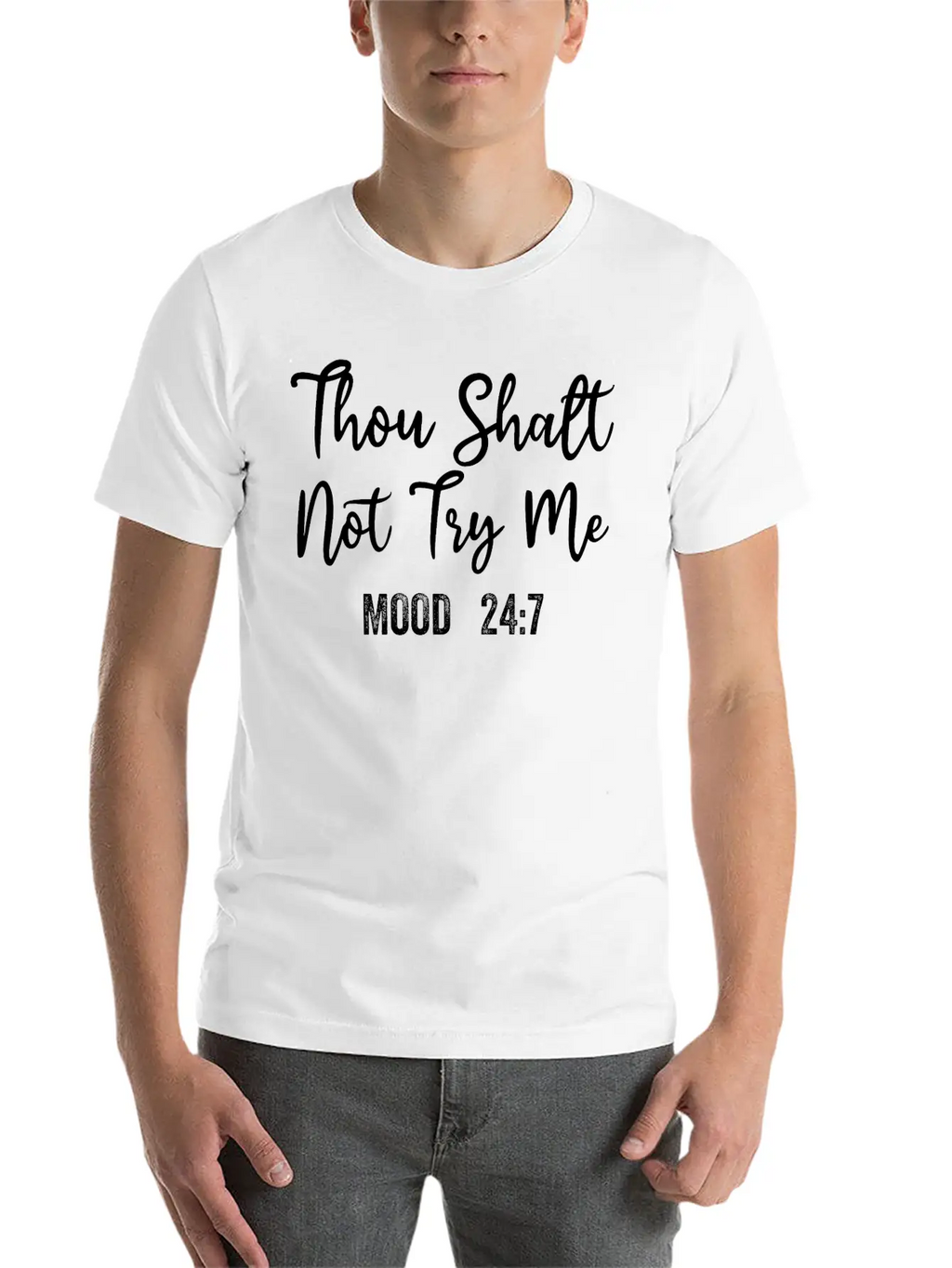 Thou Shalt Not Try Me Mood 24/7 Funny Sarcastic Breathable Graphic T-Shirt – Perfect For Casual Days