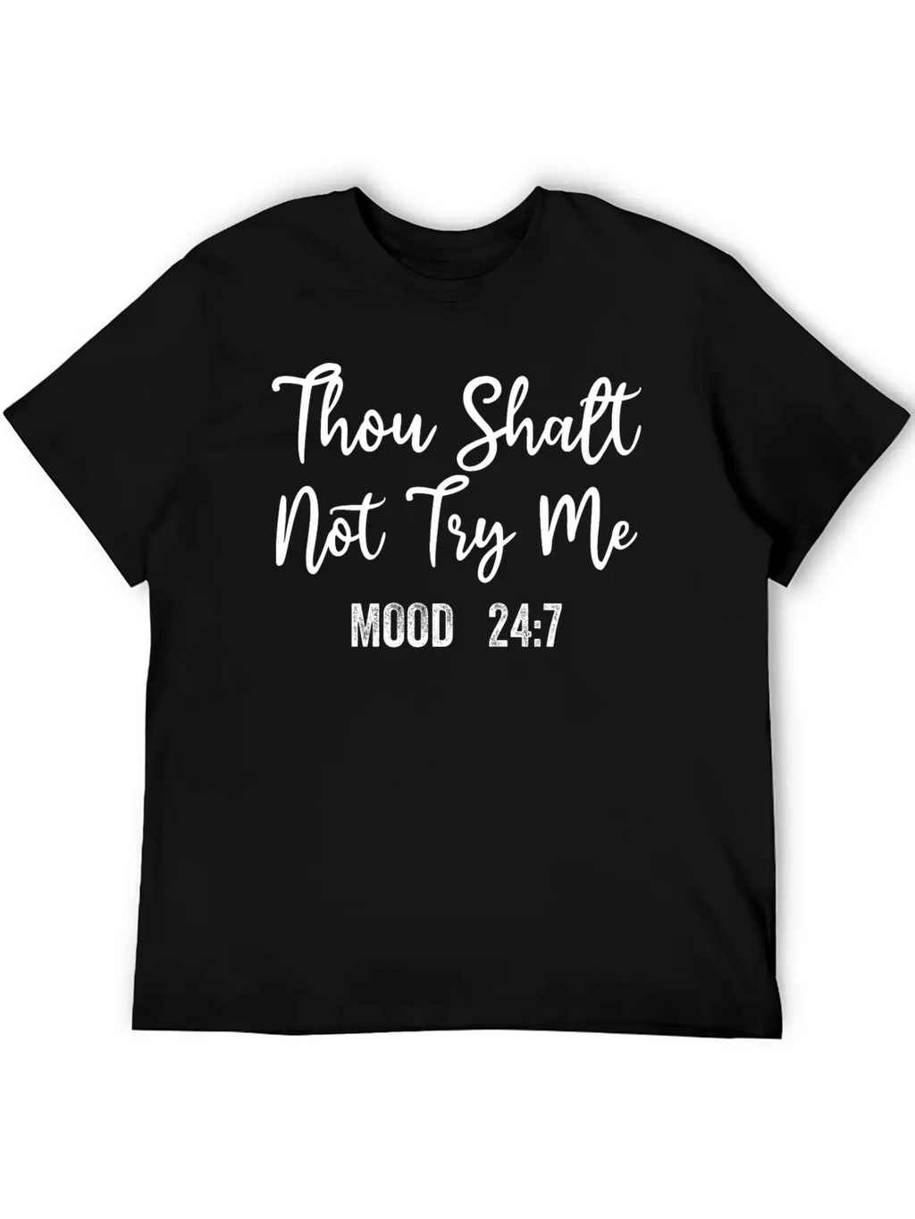 Thou Shalt Not Try Me Mood 24/7 Funny Sarcastic Breathable Graphic T-Shirt – Perfect For Casual Days