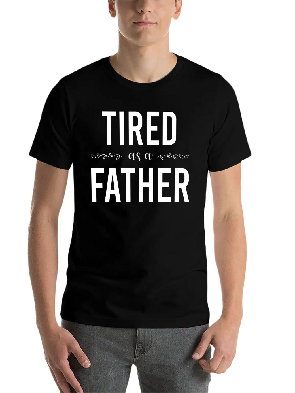 Tired As A Father Stylish Everyday T-Shirt – Unisex Basic Cotton Tee