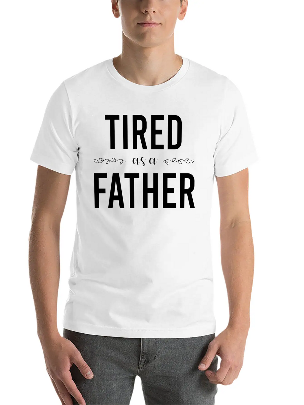 Tired As A Father Stylish Everyday T-Shirt – Unisex Basic Cotton Tee