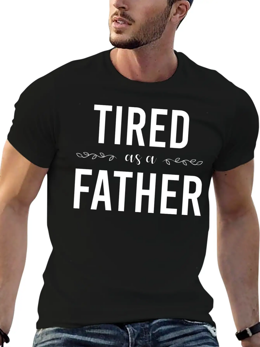 Tired As A Father Stylish Everyday T-Shirt – Unisex Basic Cotton Tee