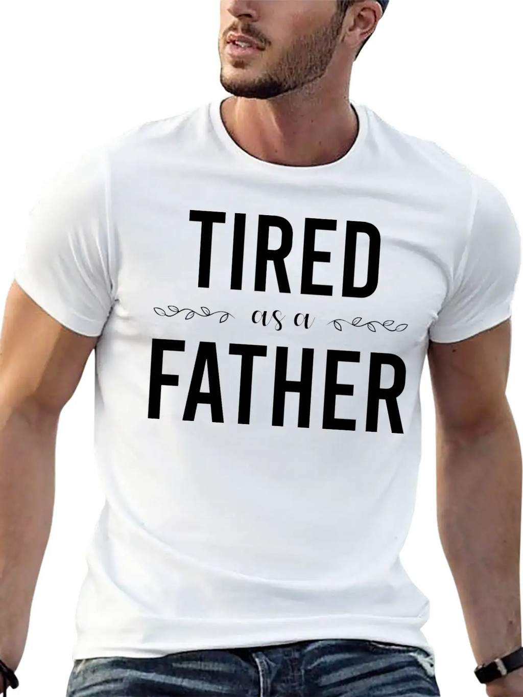 Tired As A Father Stylish Everyday T-Shirt – Unisex Basic Cotton Tee