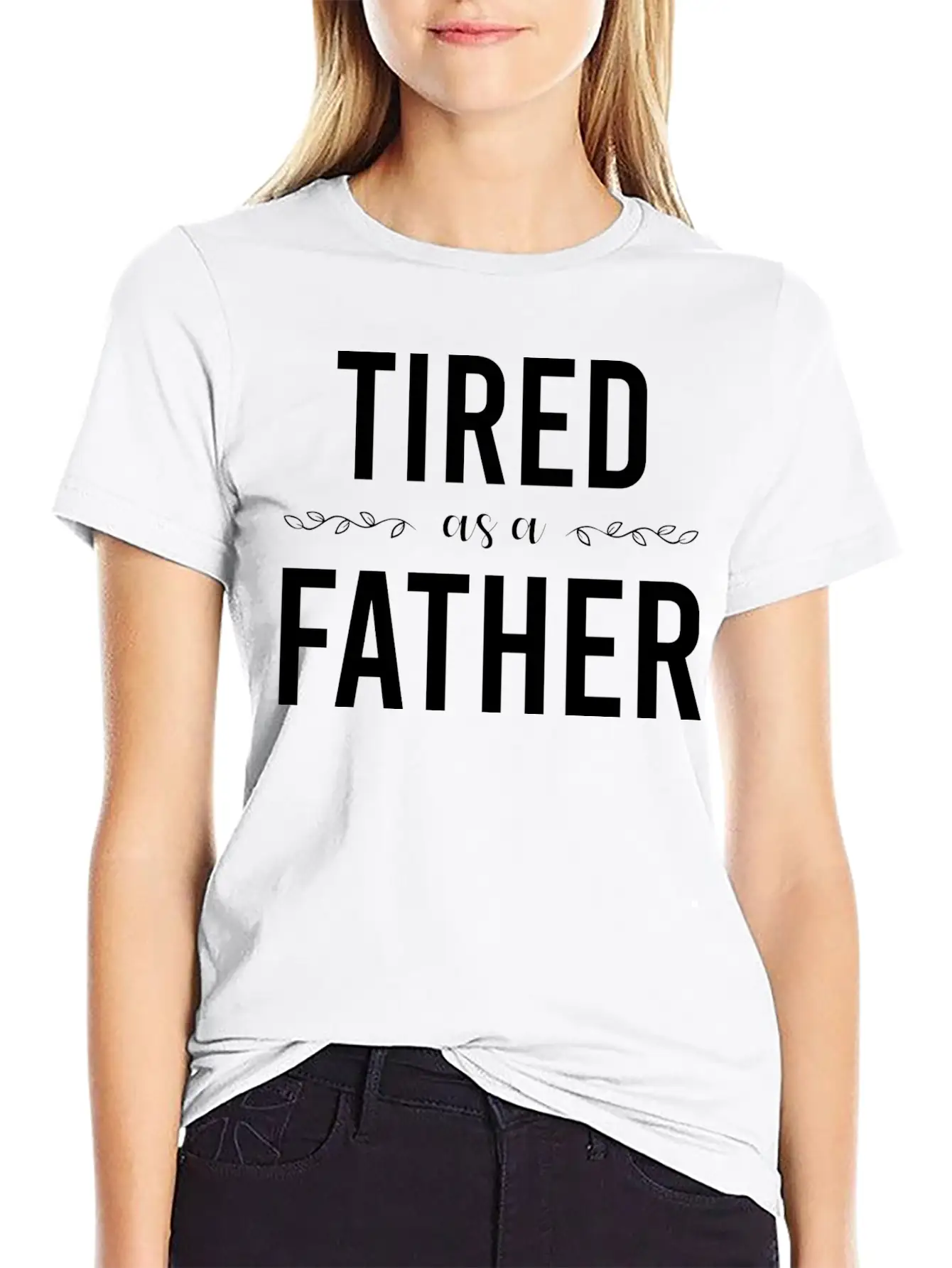 Tired As A Father Stylish Everyday T-Shirt – Unisex Basic Cotton Tee