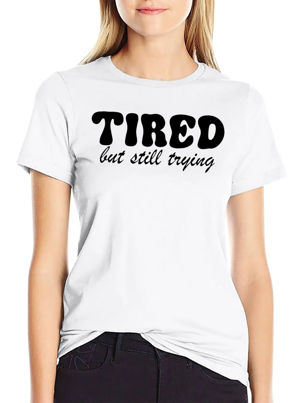 Tired But Still Trying 3 Basic Graphic T-Shirt – Daily Comfort In Soft Cotton