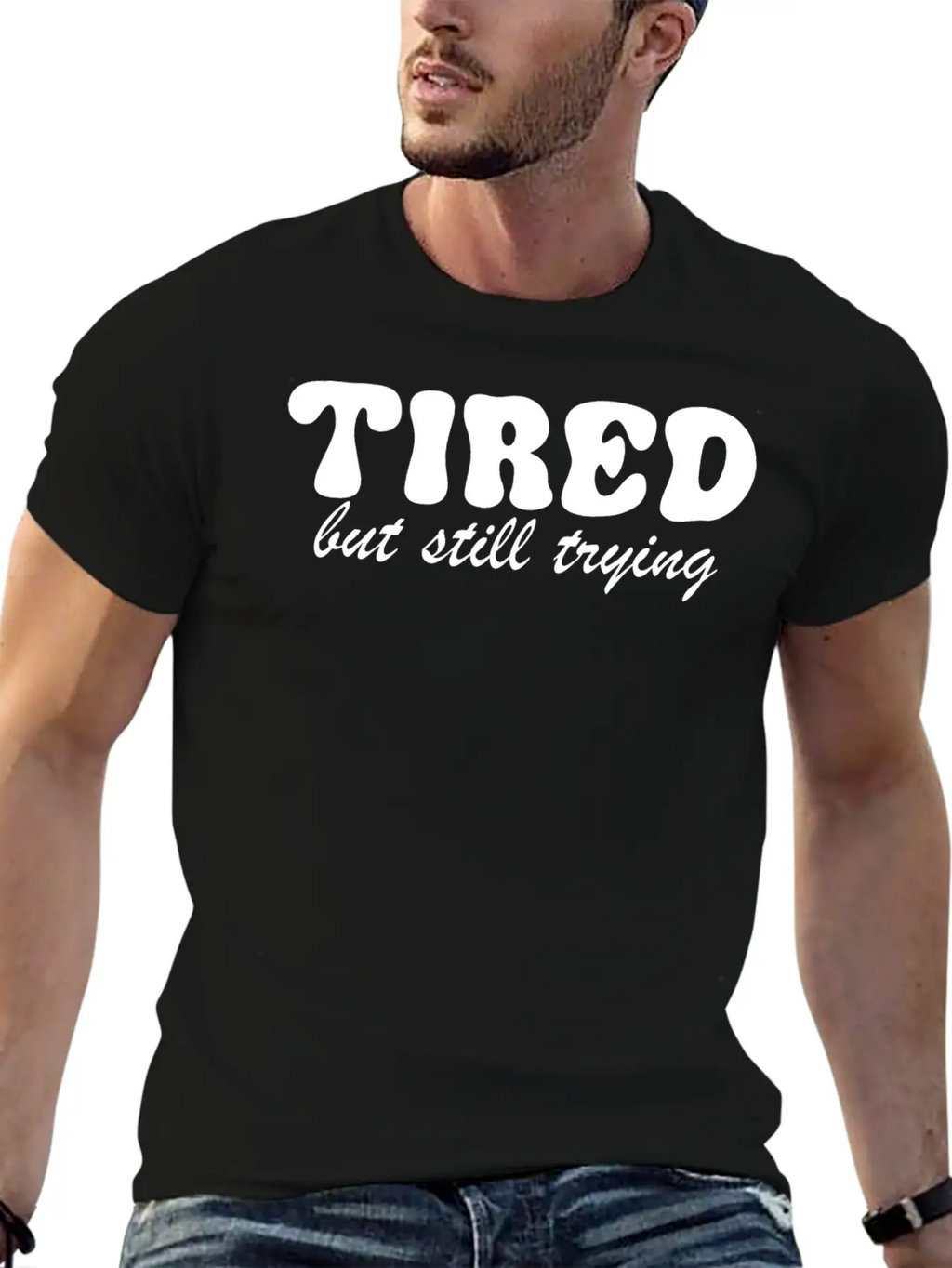 Tired But Still Trying 3 Basic Graphic T-Shirt – Daily Comfort In Soft Cotton
