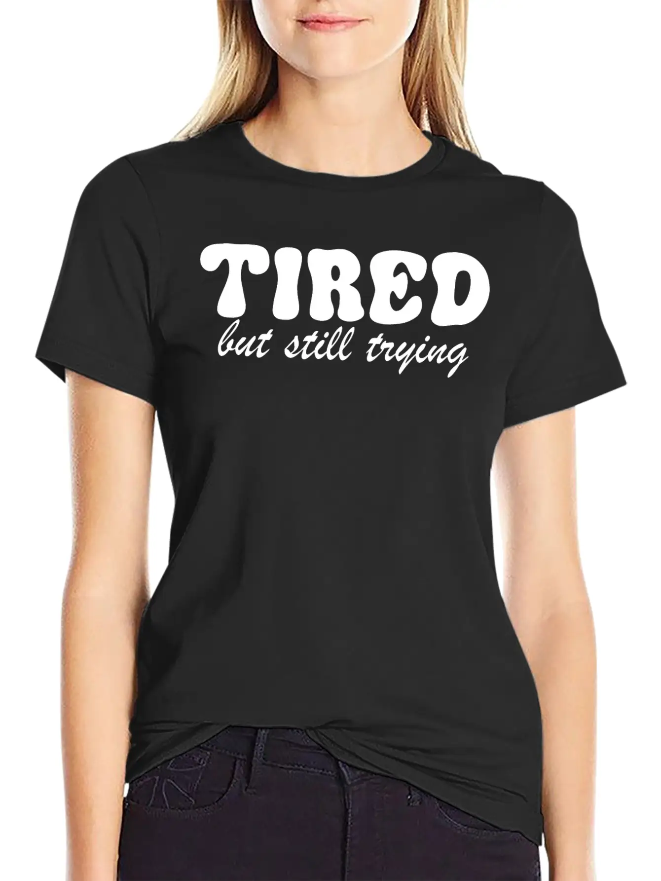 Tired But Still Trying 3 Basic Graphic T-Shirt – Daily Comfort In Soft Cotton