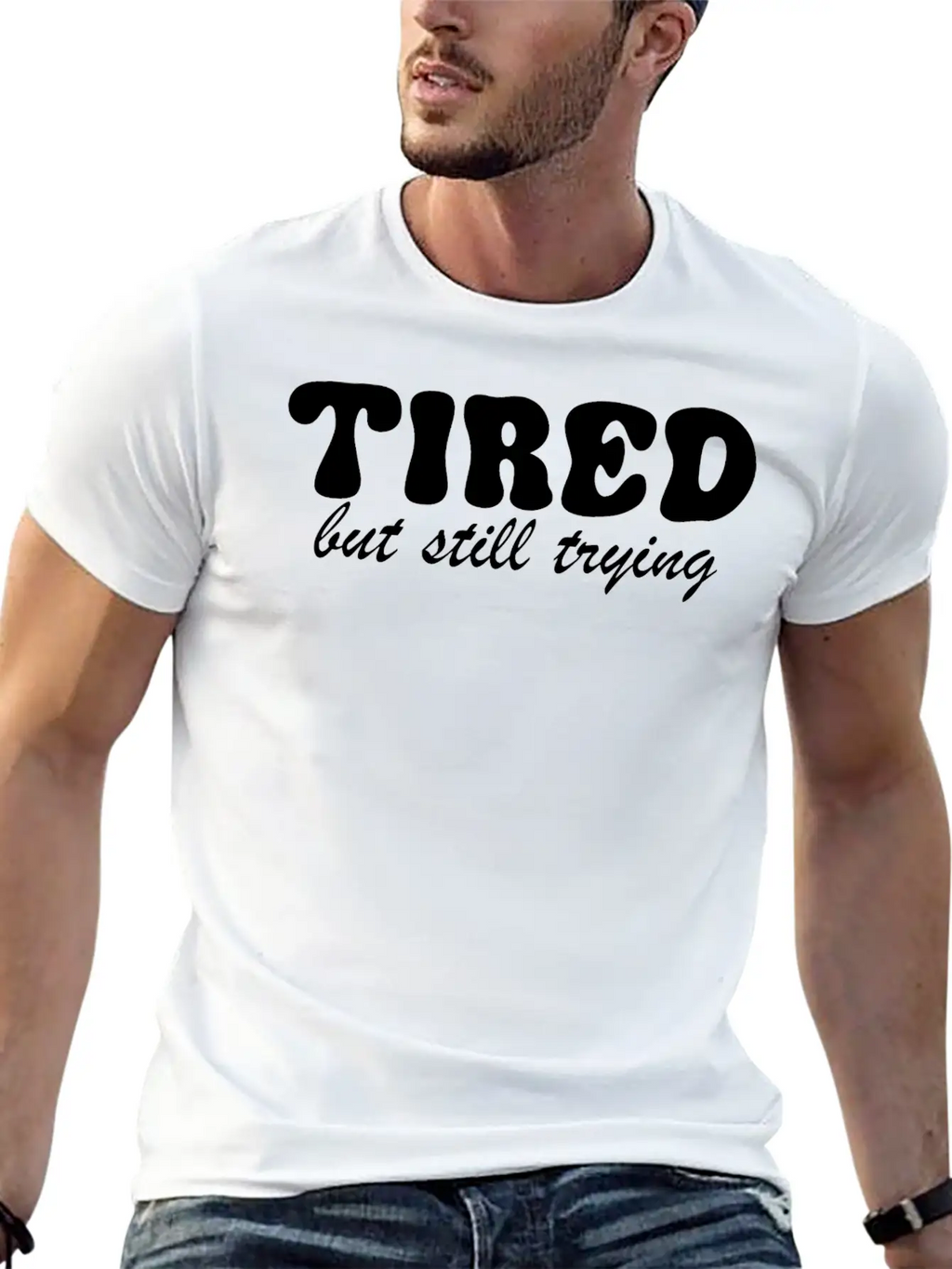 Tired But Still Trying 3 Basic Graphic T-Shirt – Daily Comfort In Soft Cotton