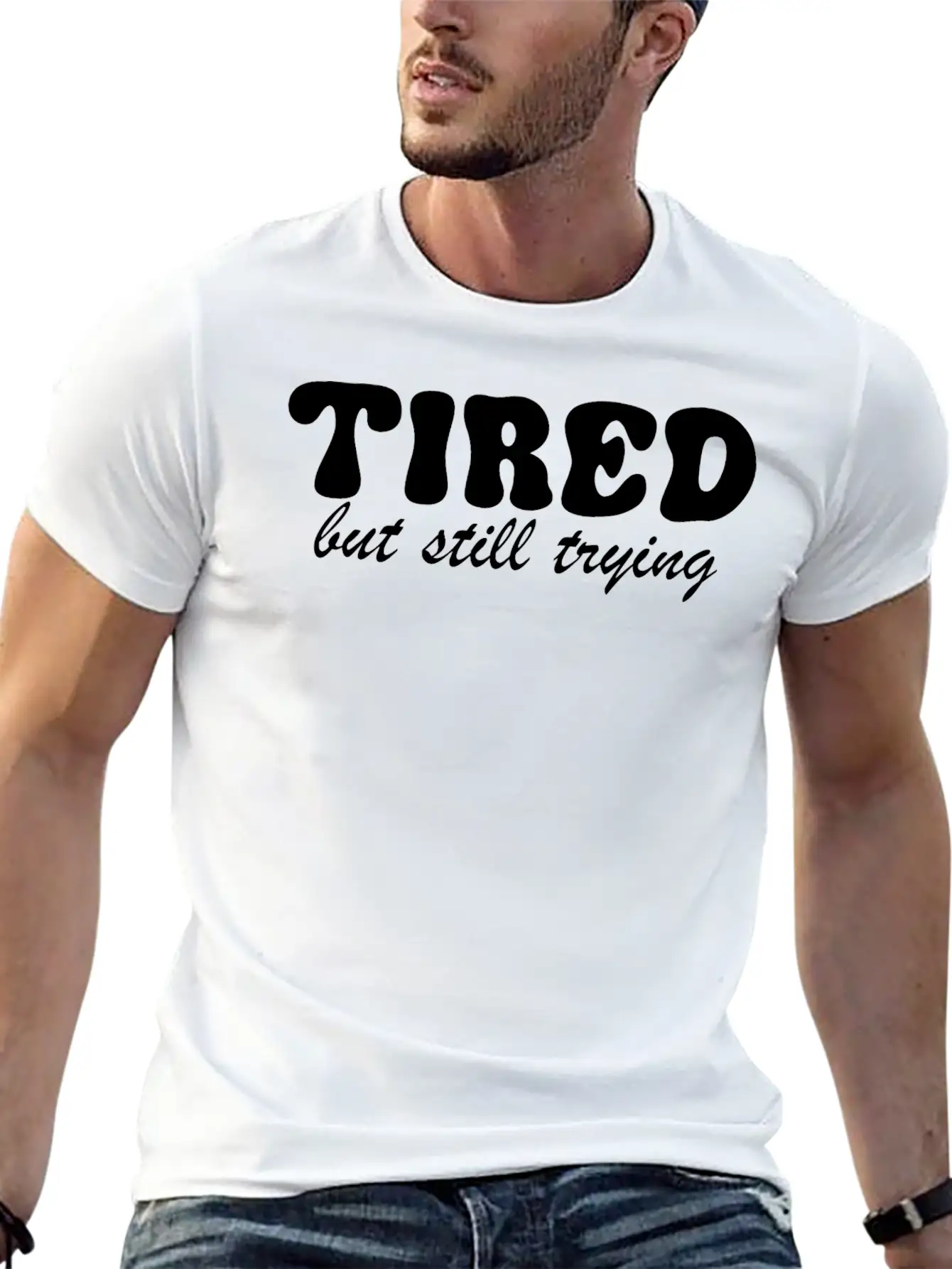 Tired But Still Trying 3 Basic Graphic T-Shirt – Daily Comfort In Soft Cotton