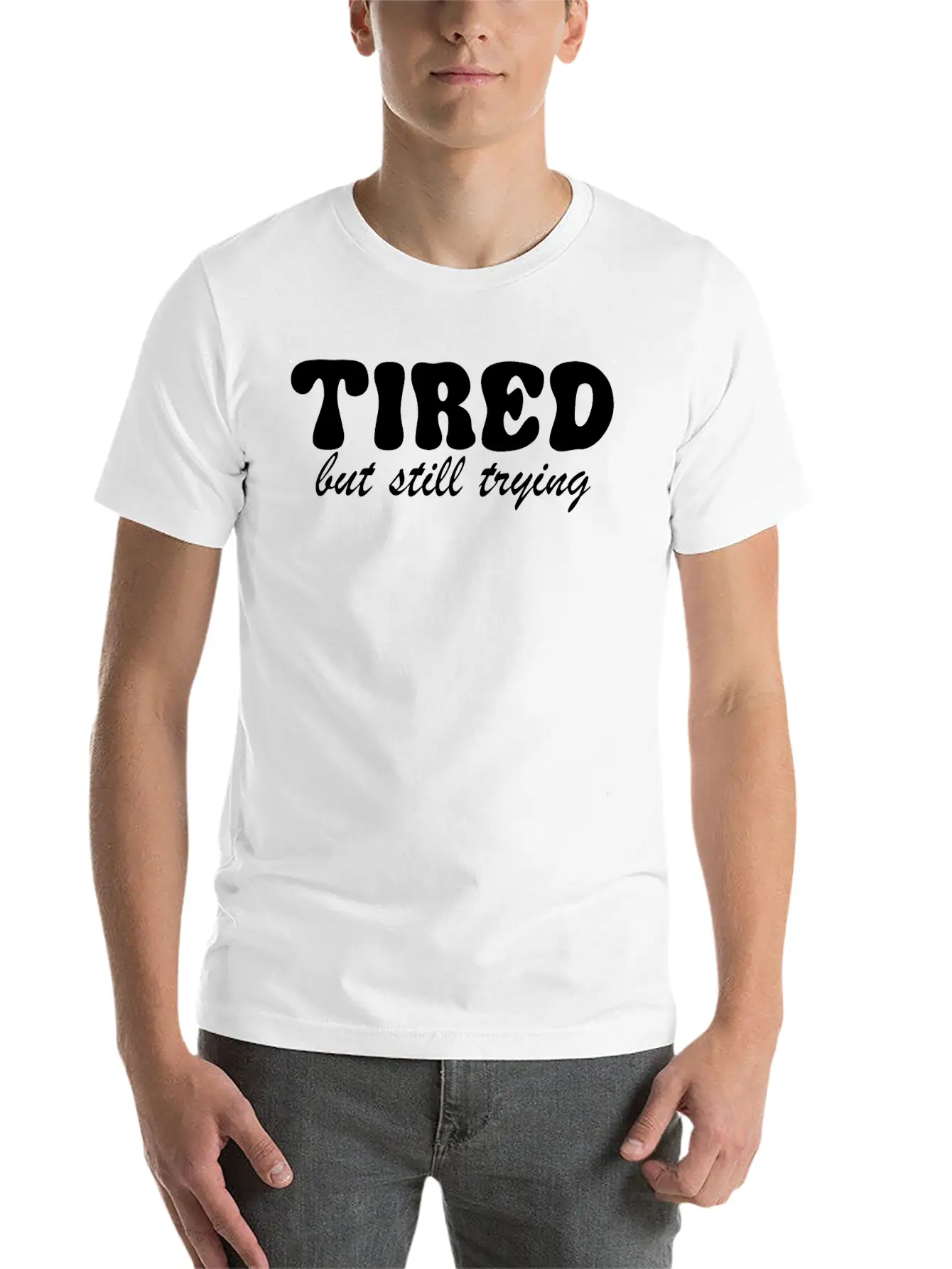 Tired But Still Trying 3 Basic Graphic T-Shirt – Daily Comfort In Soft Cotton