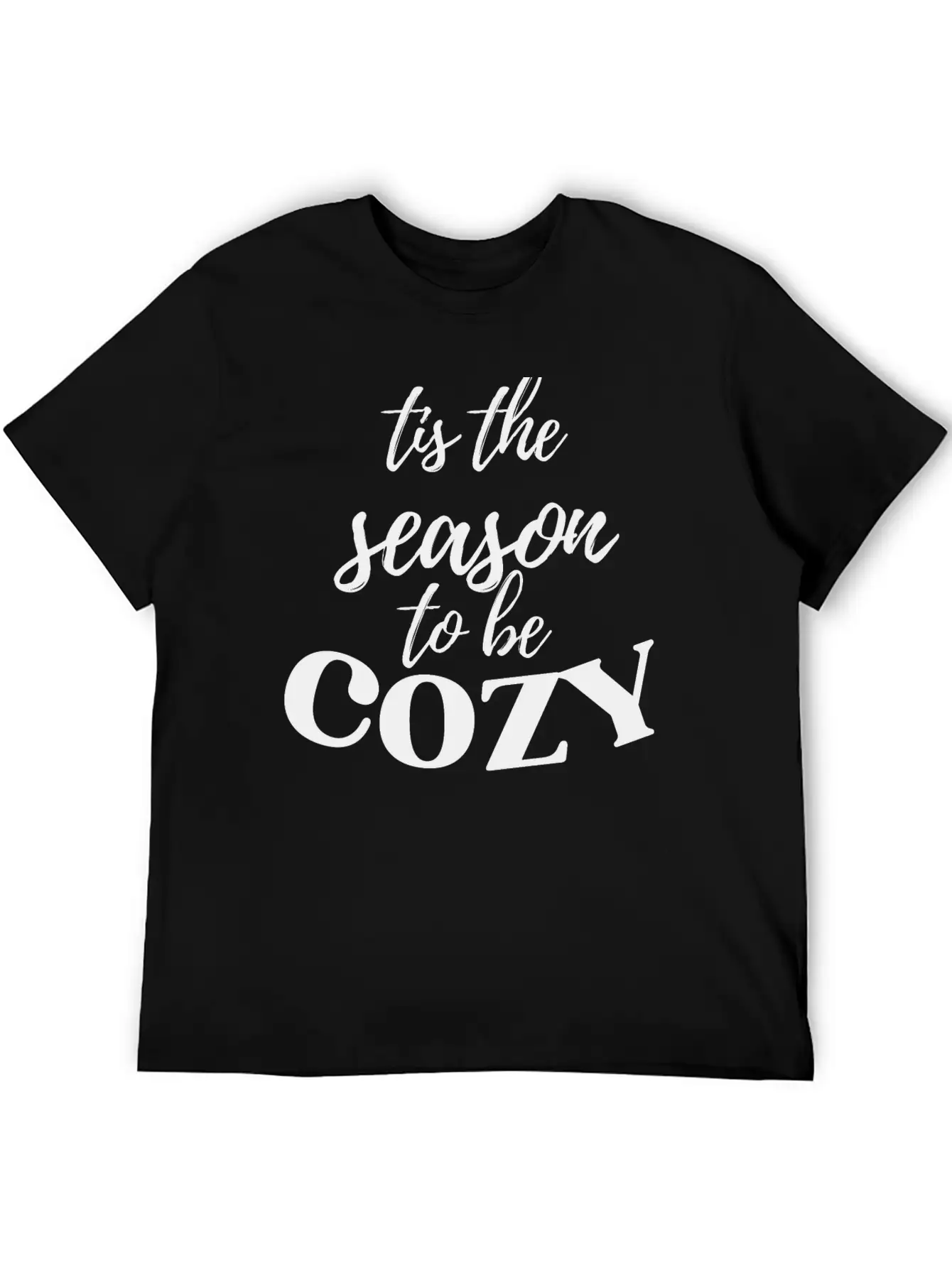 Tis The Season To Be Cozy Breathable Graphic T-Shirt – Perfect For Casual Days