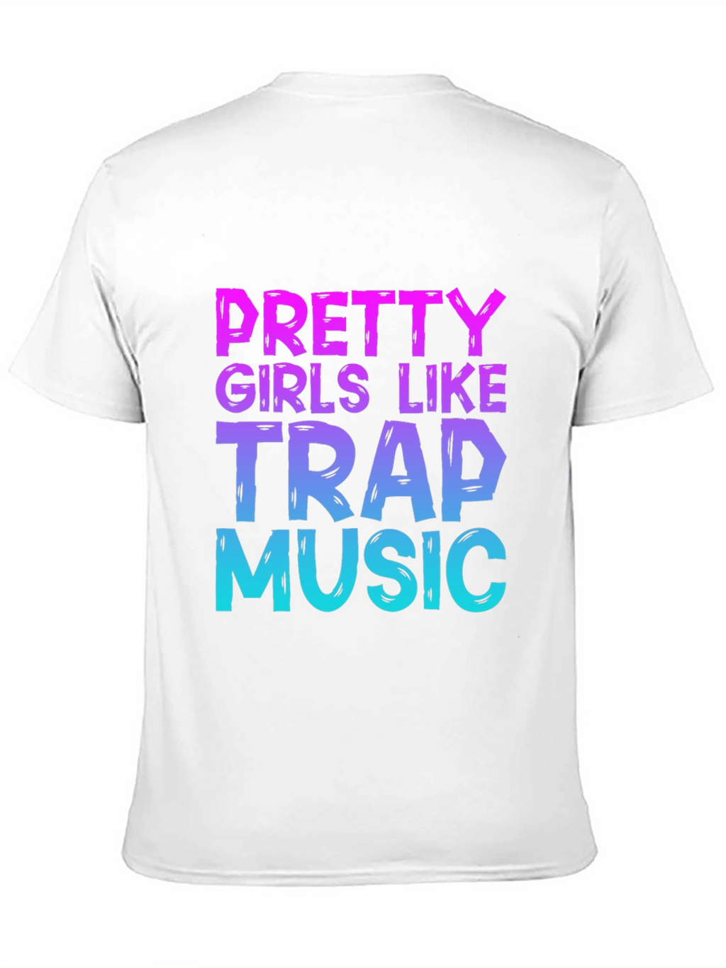 Pretty Girls Like Trap Music Graphic T-Shirt