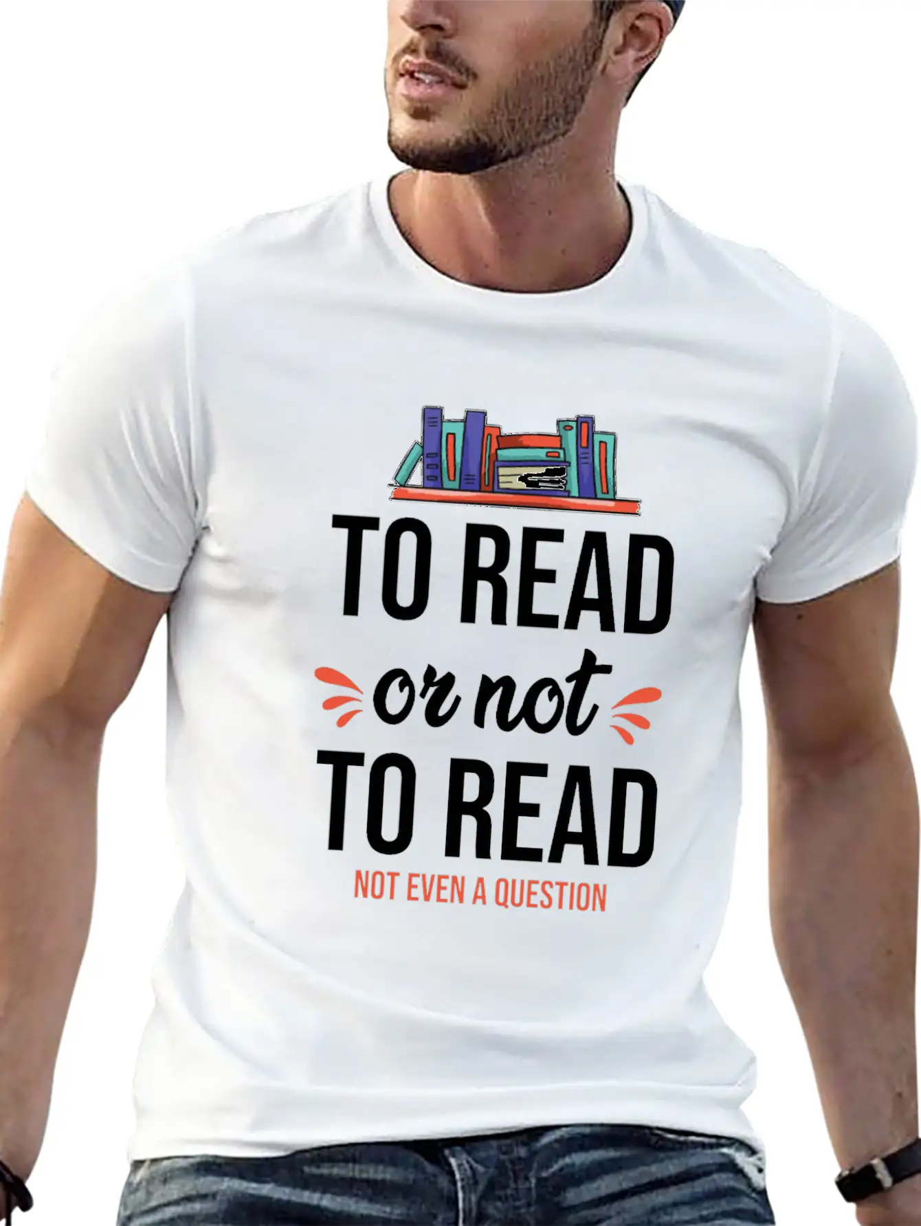 To Read Or Not To Read Book Literature Reading Stylish Everyday T-Shirt – Unisex Basic Cotton Tee