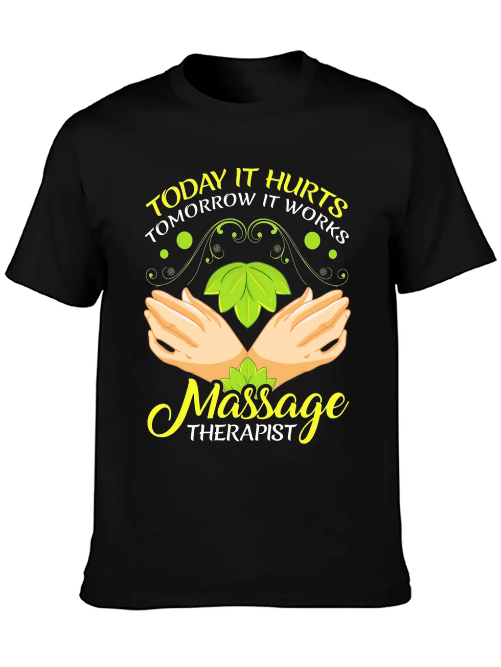 Today It Hurts Tomorrow It Works Massage Therapist Unisex Casual T-Shirt – Clean Design For Daily Comfort