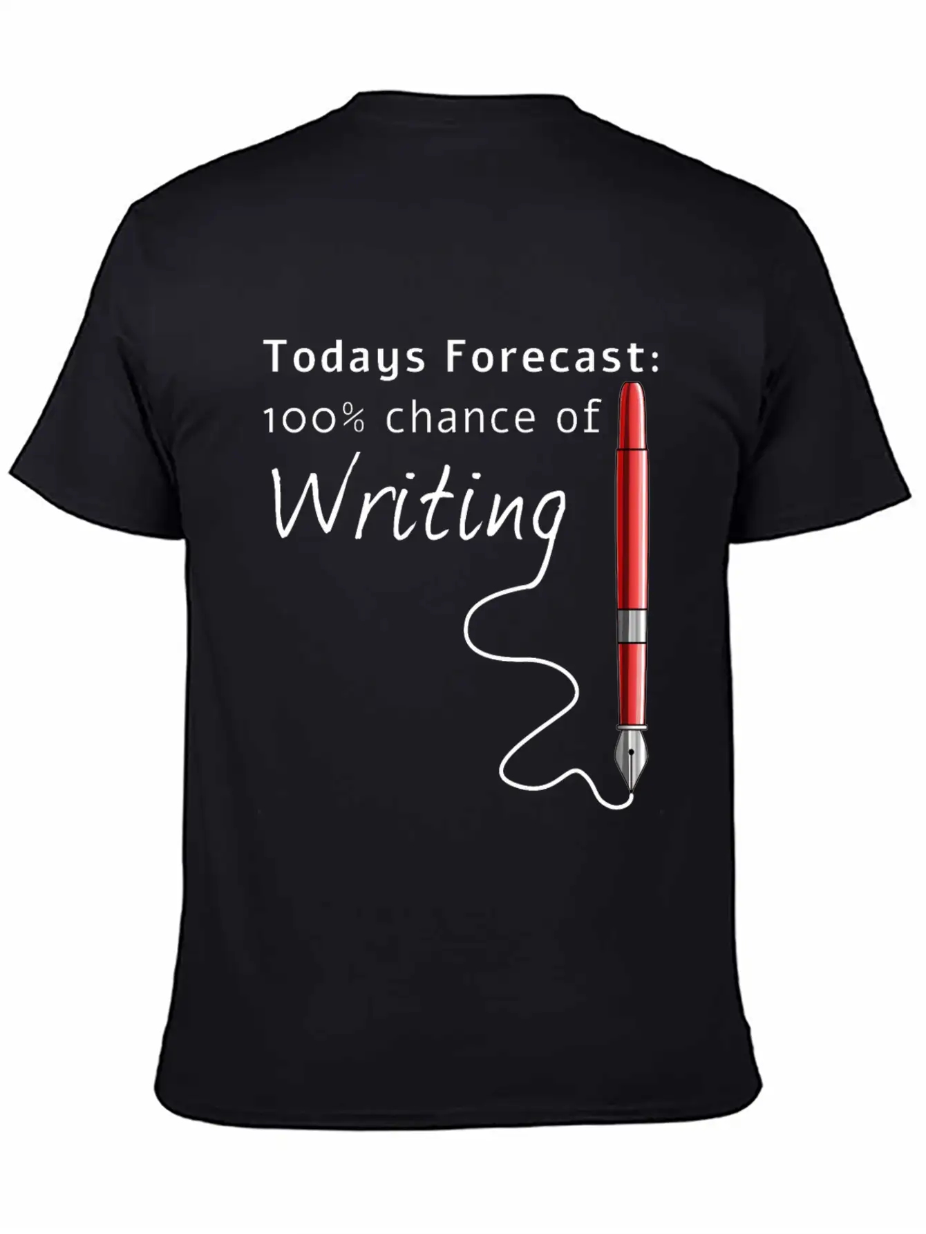 Todays Forecast 100% Chance Of Writing Funny Essential Cotton Tee For Daily Outfits – Unisex Style