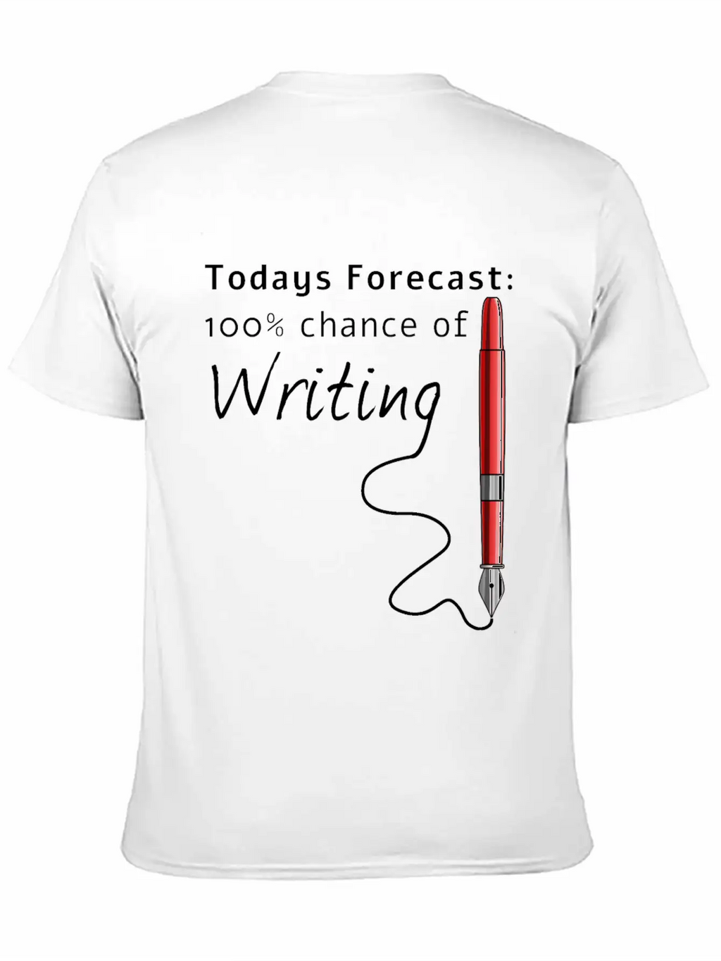 Todays Forecast 100% Chance Of Writing Funny Essential Cotton Tee For Daily Outfits – Unisex Style