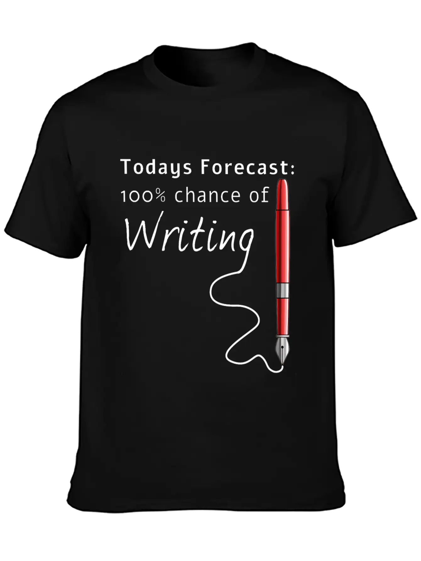 Todays Forecast 100% Chance Of Writing Funny Essential Cotton Tee For Daily Outfits – Unisex Style