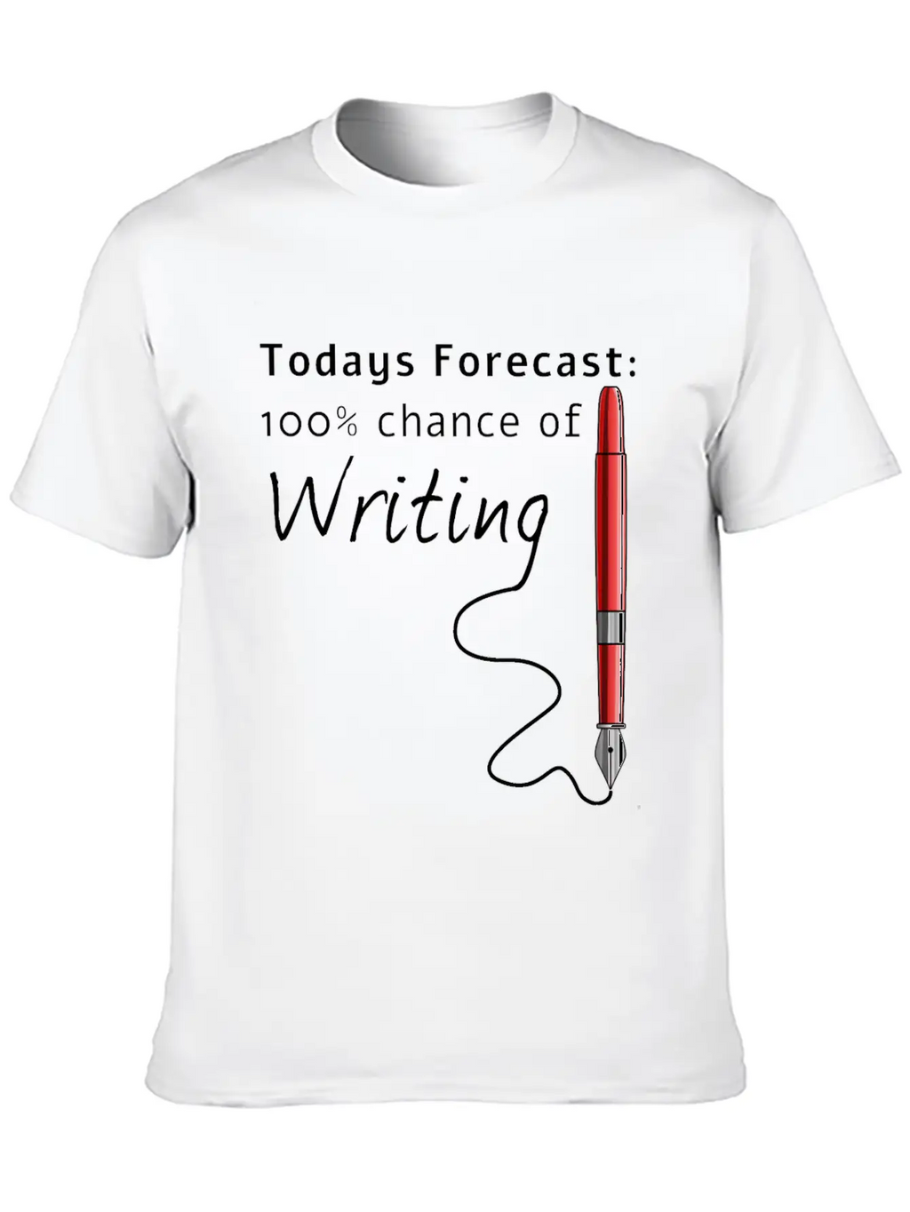 Todays Forecast 100% Chance Of Writing Funny Essential Cotton Tee For Daily Outfits – Unisex Style