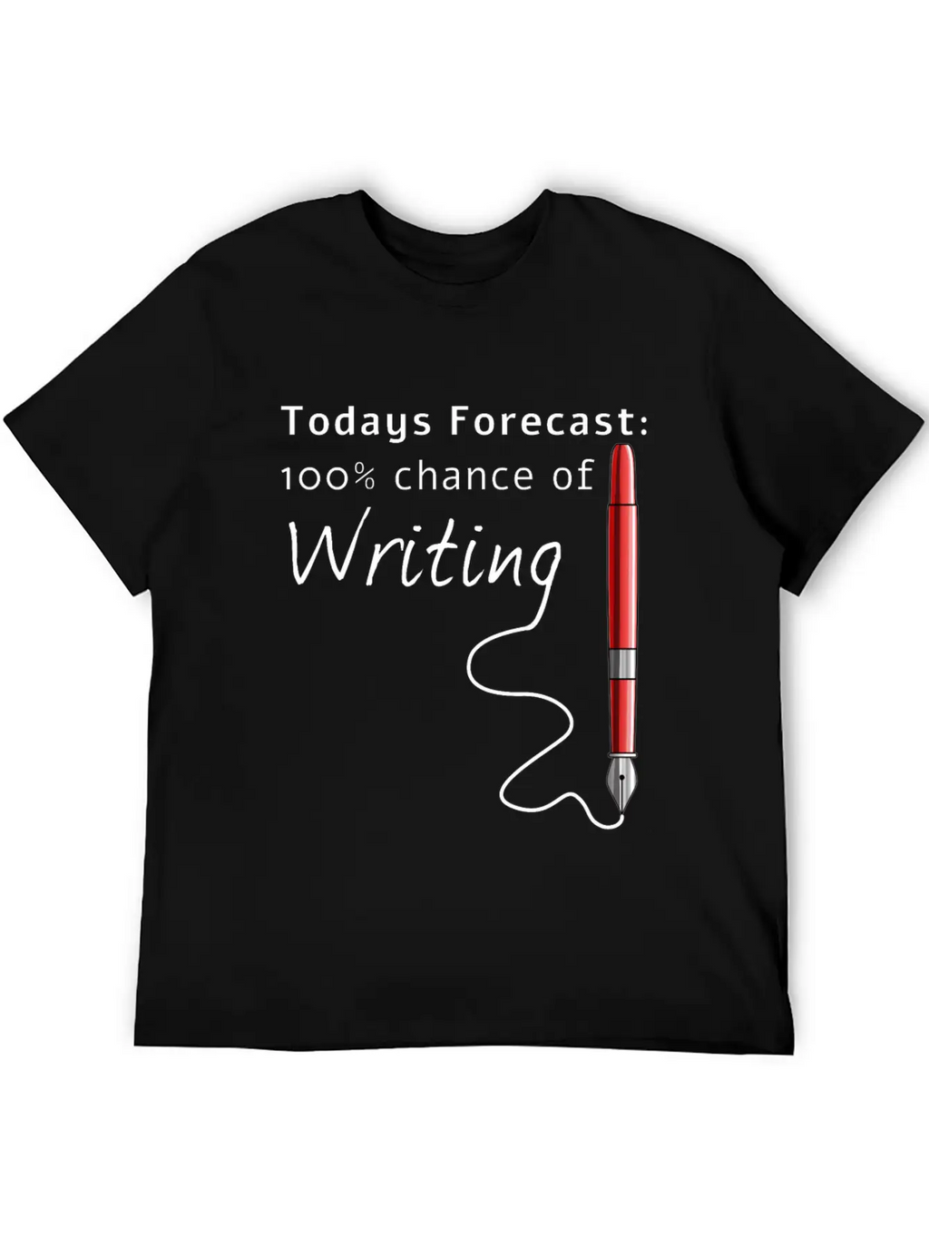 Todays Forecast 100% Chance Of Writing Funny Essential Cotton Tee For Daily Outfits – Unisex Style