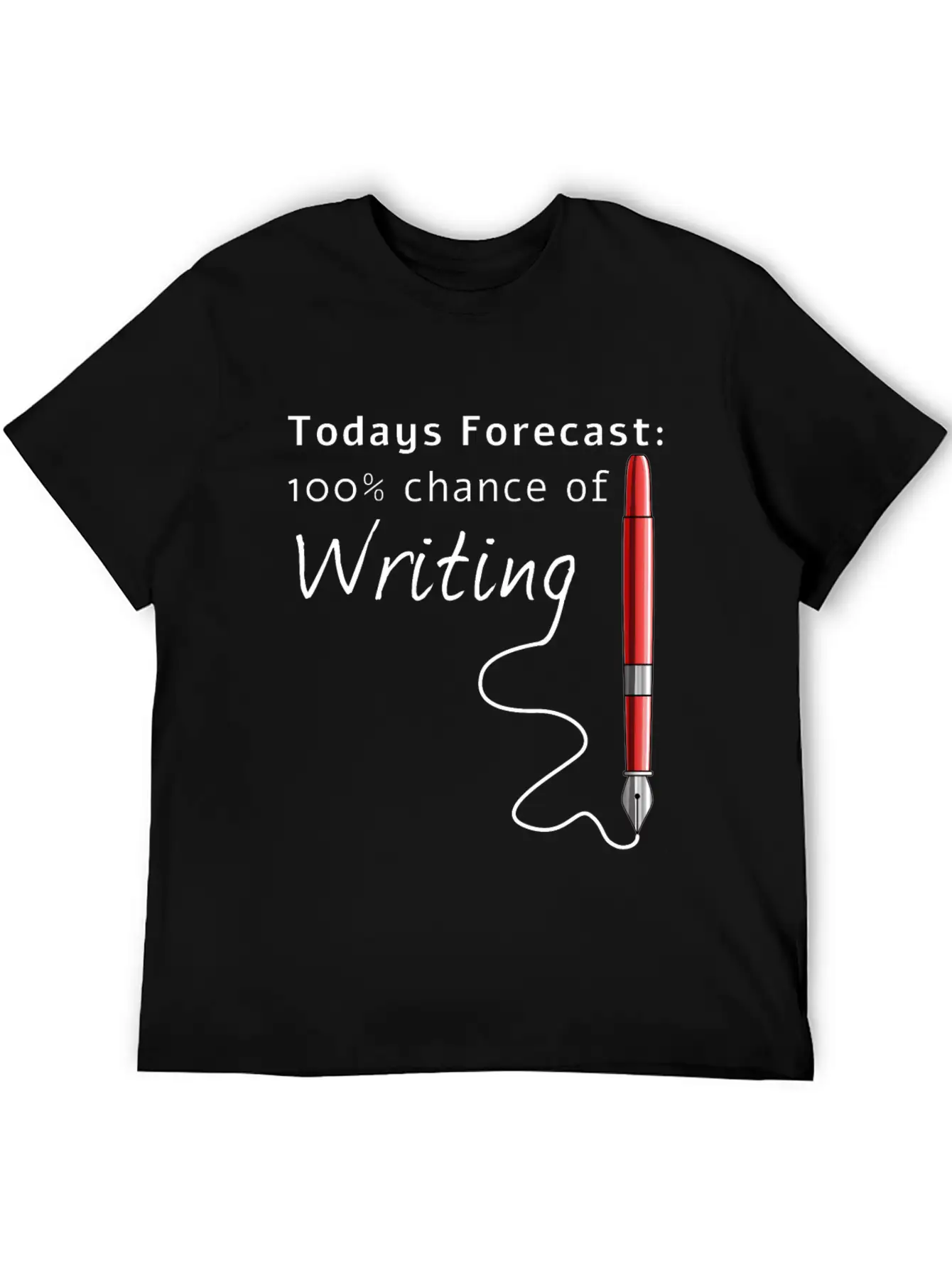 Todays Forecast 100% Chance Of Writing Funny Essential Cotton Tee For Daily Outfits – Unisex Style