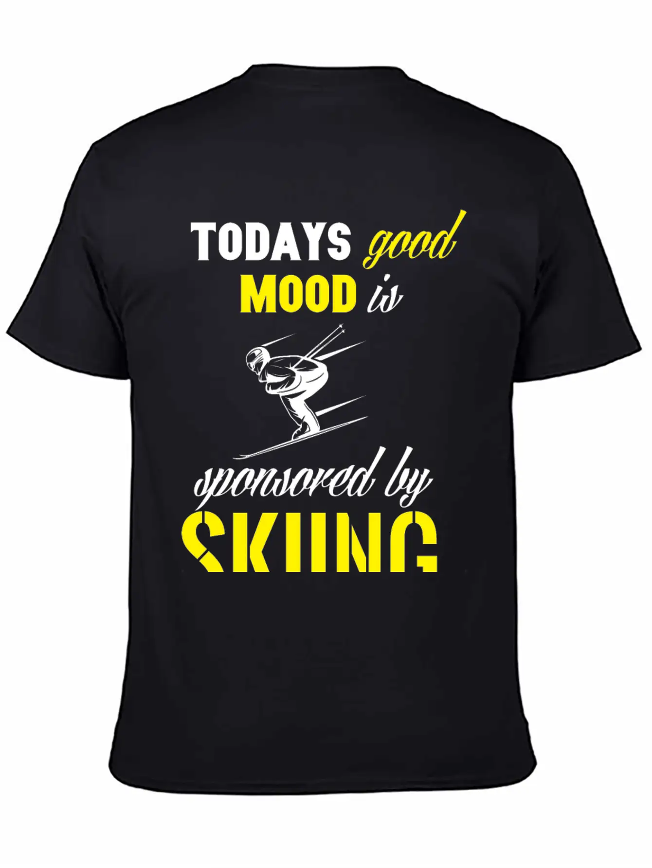 Todays Good Mood Is Sponsored By Skiing Stylish Everyday T-Shirt – Unisex Basic Cotton Tee